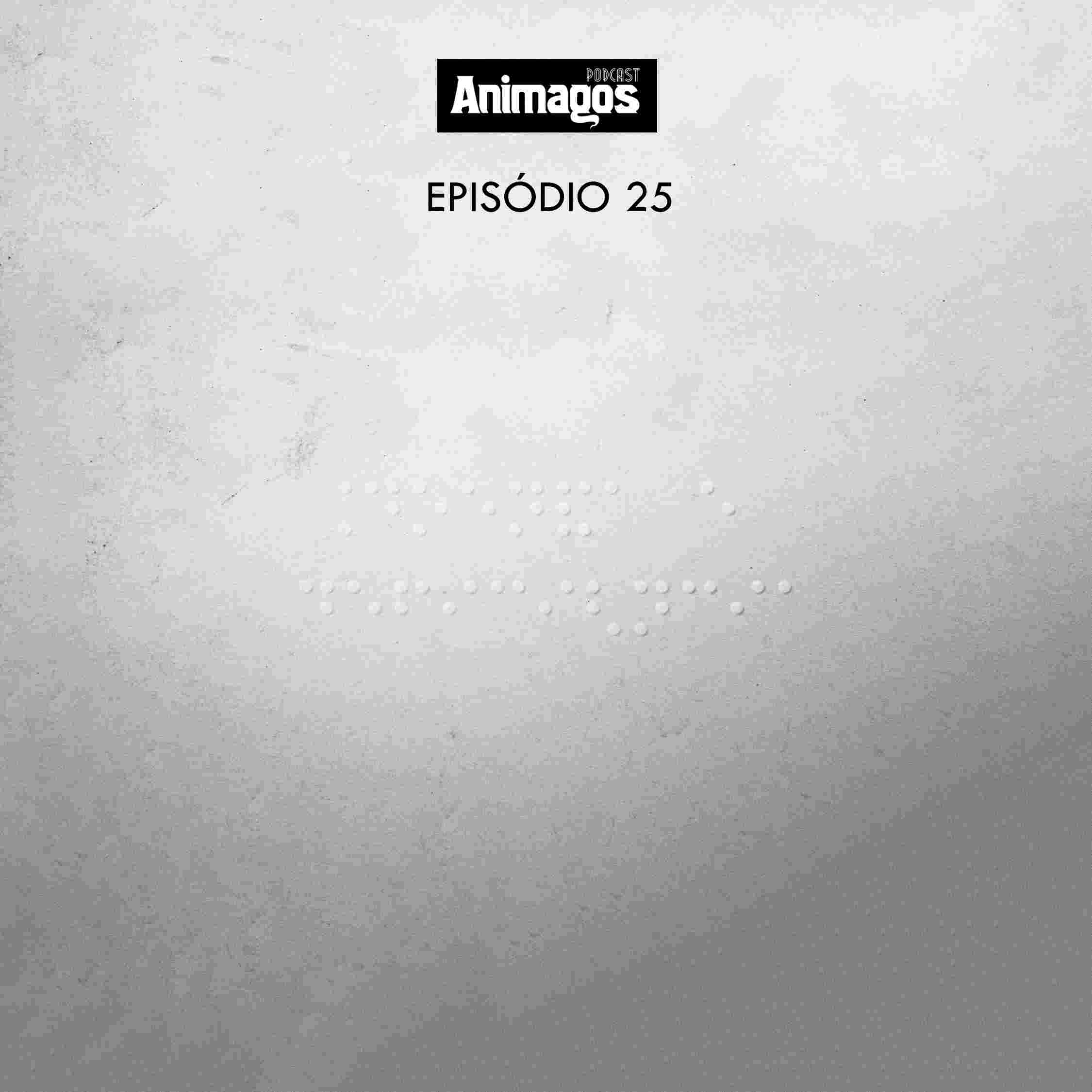 http://animagos.com.br/podcast/imgs/ep25.jpg