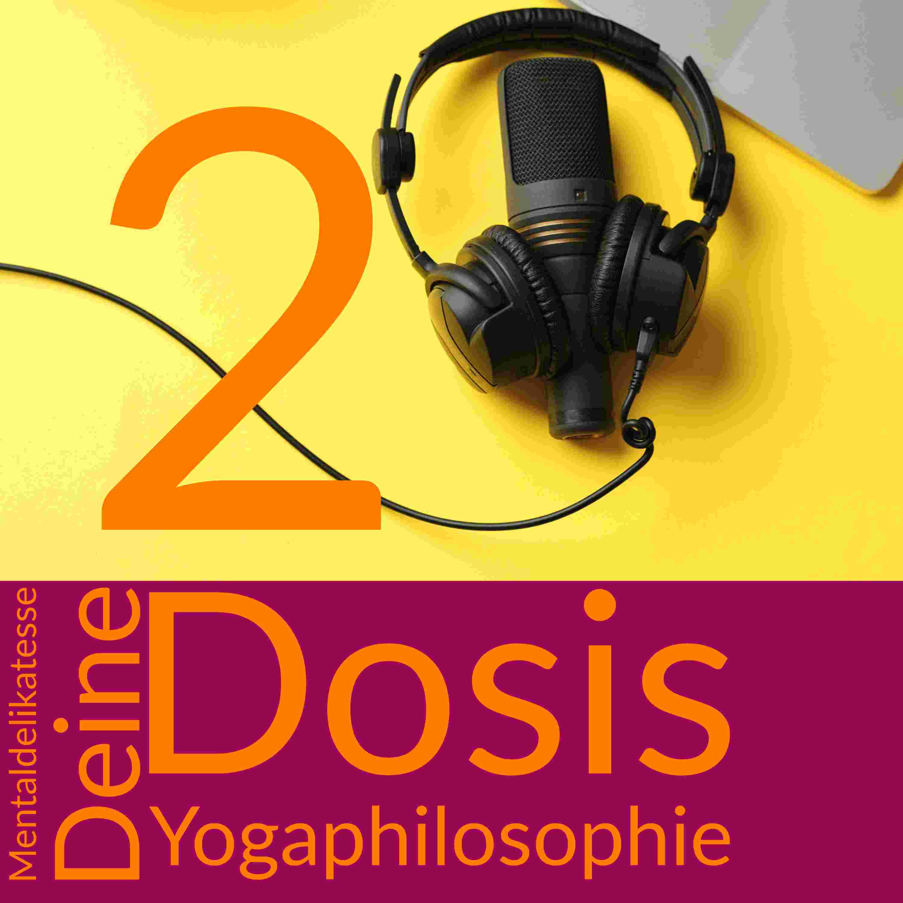 https://am5oud.podcaster.de/mentaldelikatesse-deine-dosis-yogaphilosophie/logos/Folge_2.jpg