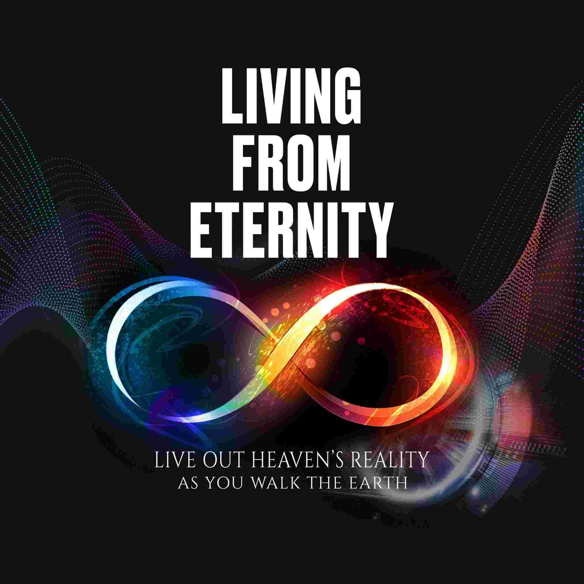 https://artwork.captivate.fm/4e55b400-20a4-42f8-80bd-cf7b660c836a/living-from-eternity-podcast.jpg