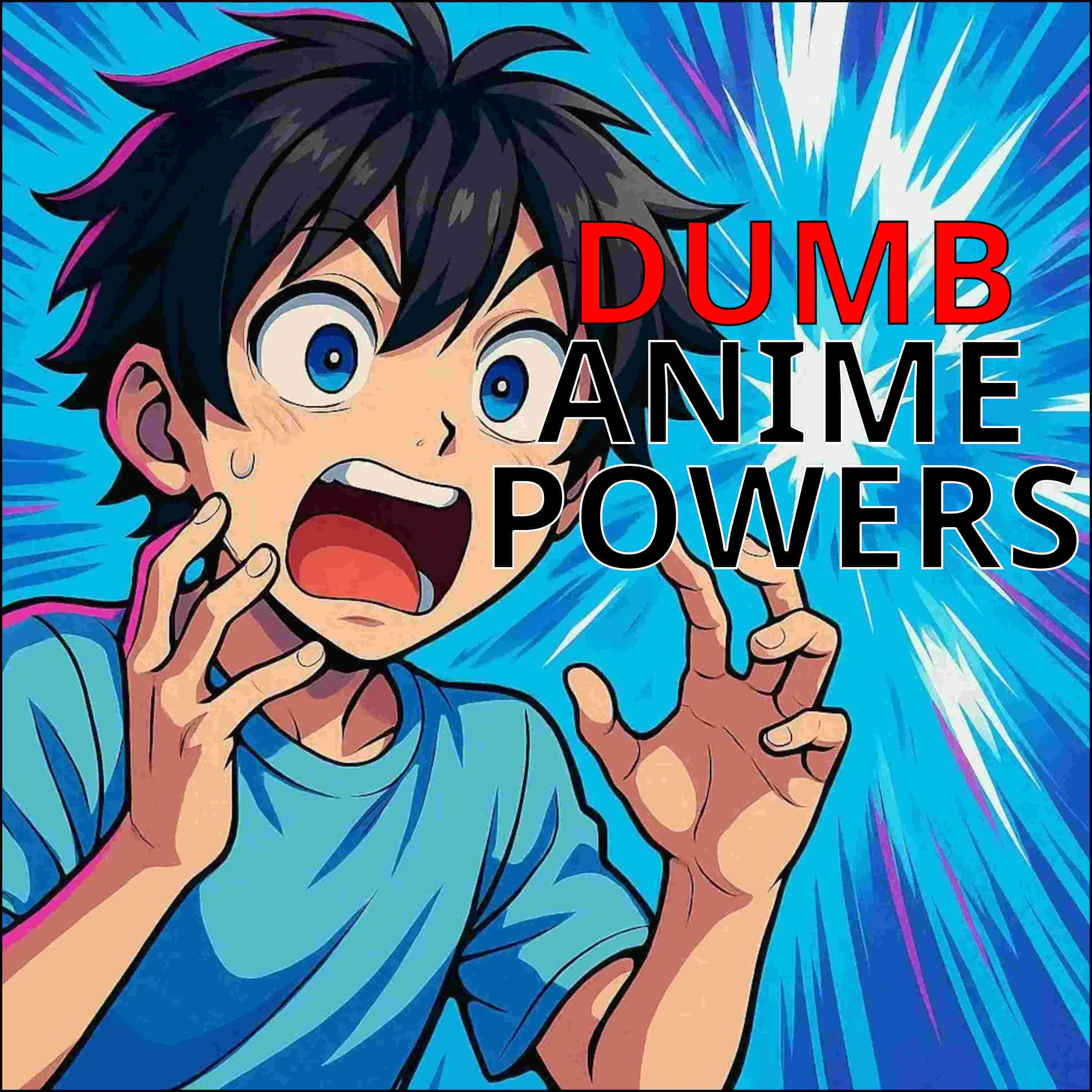 https://artwork.captivate.fm/cb845348-da9e-4842-981b-54bd8831b784/DUMBANIMEPOWERS.jpg