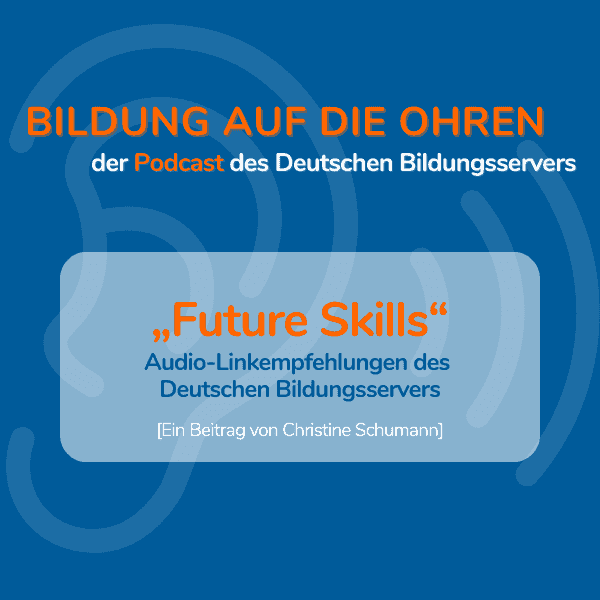 https://blog.bildungsserver.de/wp-content/uploads/2025/10/Podcast-Future-Skills.png