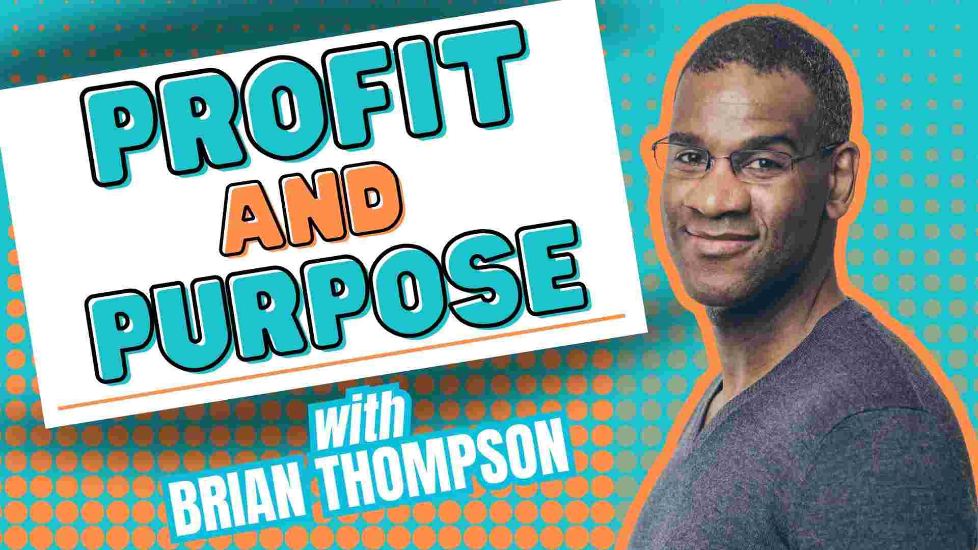 https://calanbreckon.com/wp-content/uploads/2025/08/Profit-and-Purpose-with-Brian-Thompson.jpg