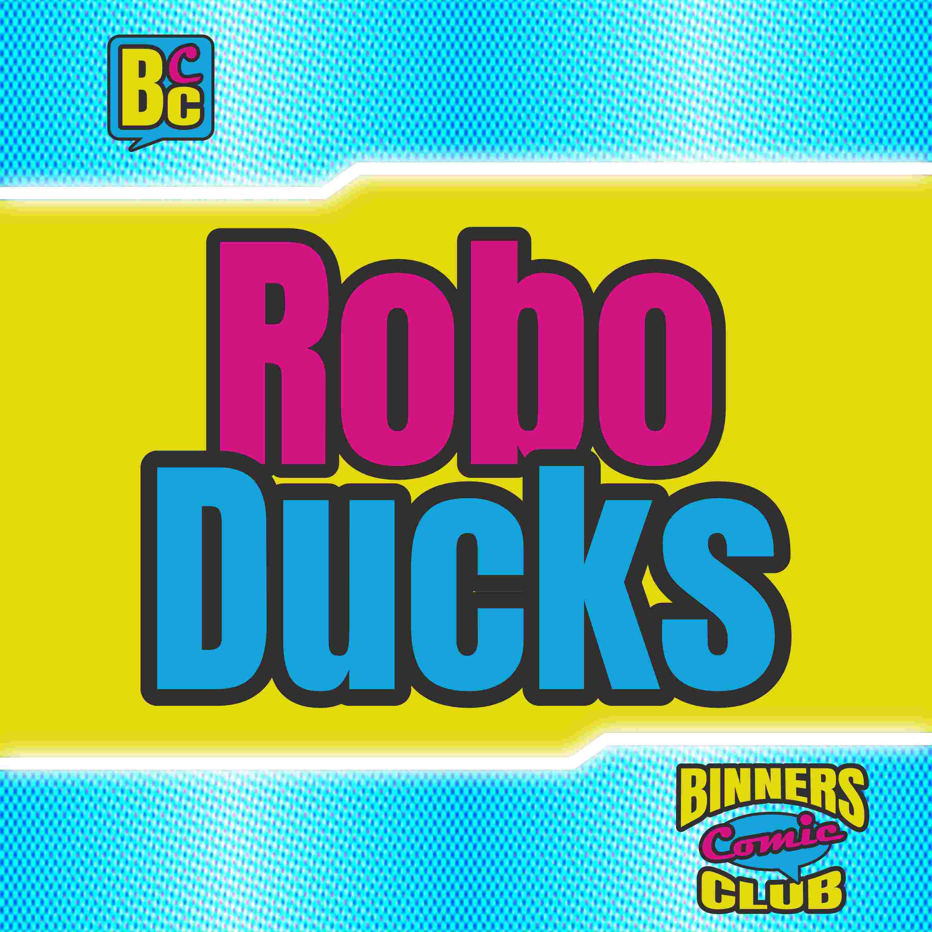 https://cdn.binnerscomicclub.de/bcc016_roboducks.jpg