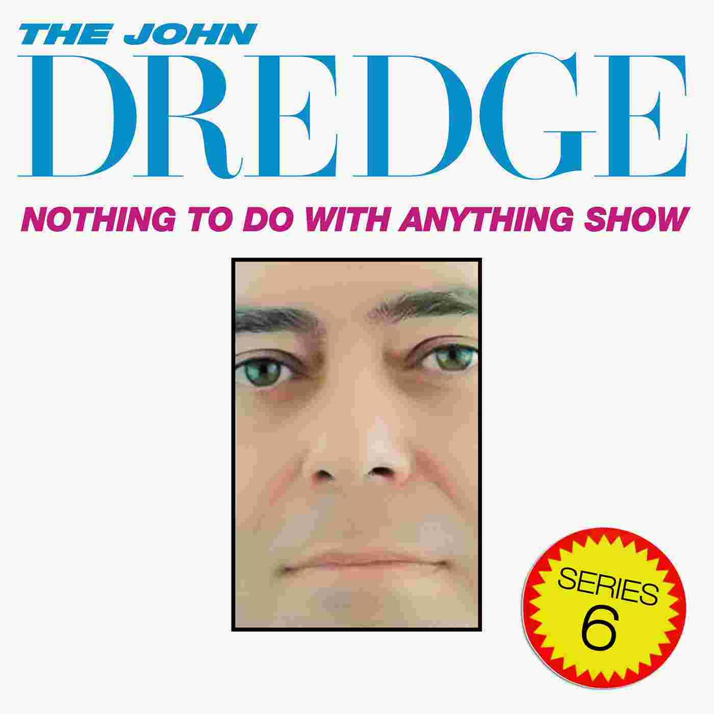 https://cdn.comedy.co.uk/images/library/comedies/1400x1400/john_dredge_show_series6.jpg