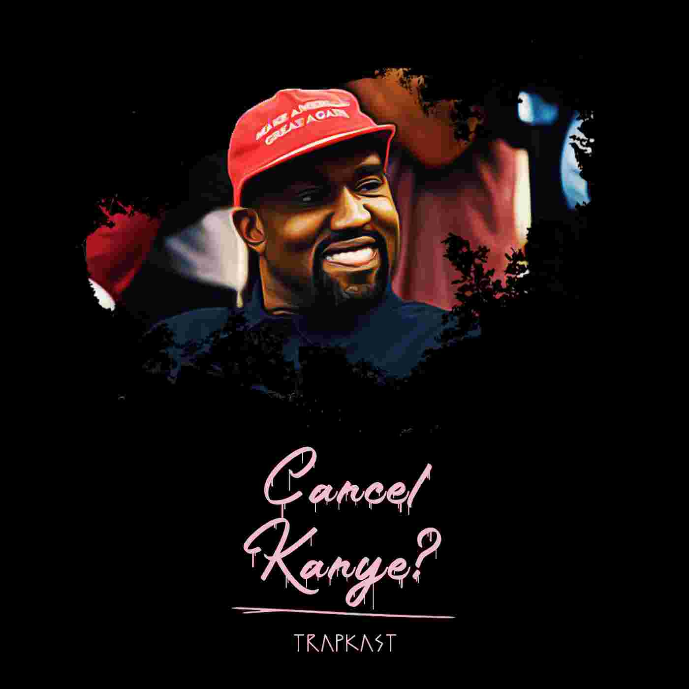 https://cdn.weluvtrap.com/trapkast/files/ep-8-cancel-kanye-cover.jpg