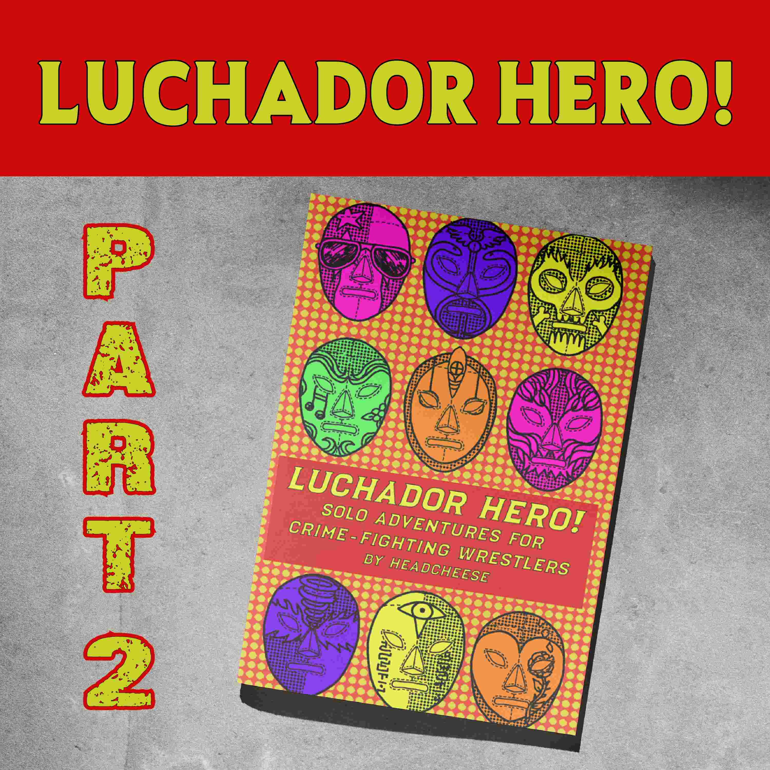 https://crumblingkeep.com/wp-content/uploads/2025/05/Luchador-Pt2.jpg