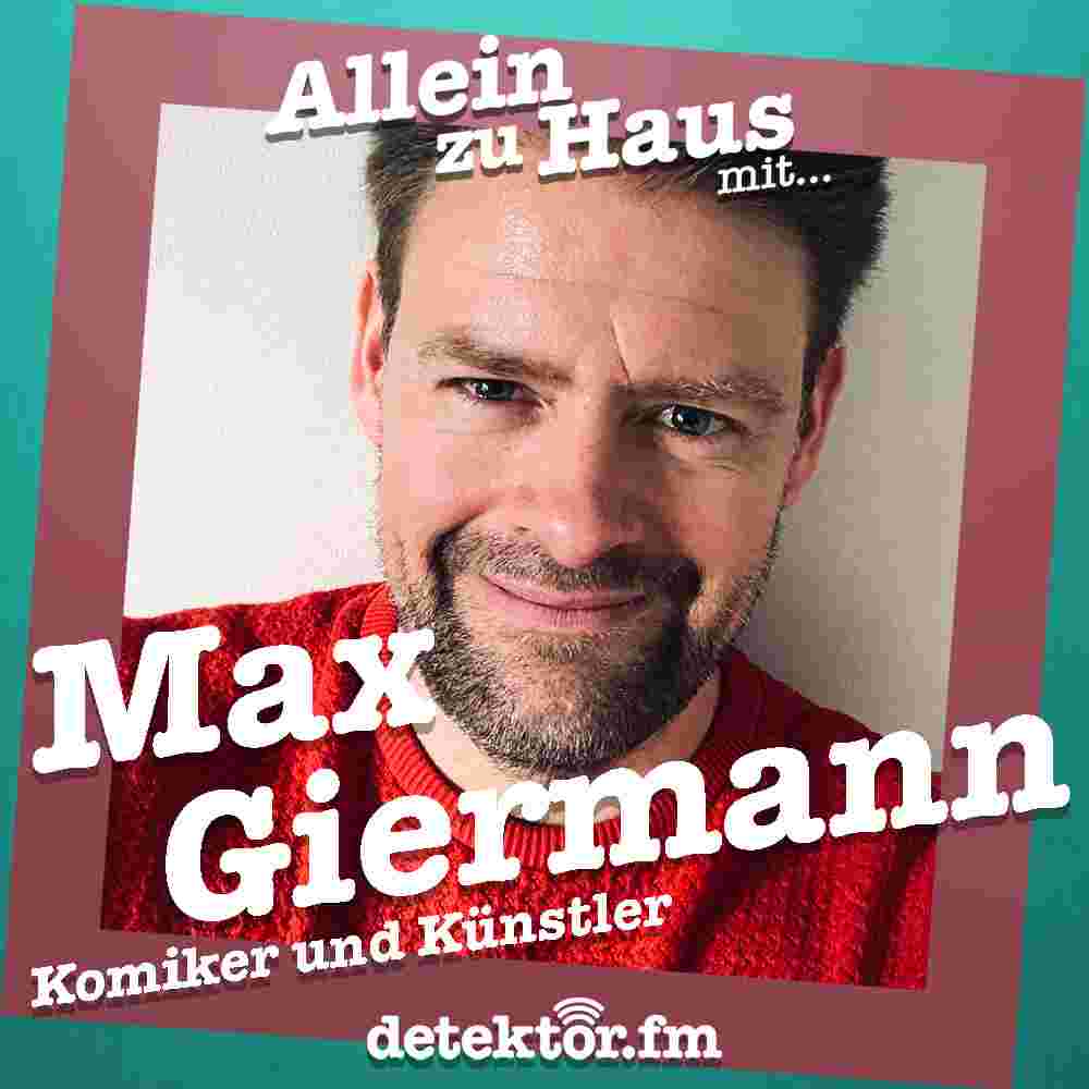 https://detektor.fm/wp-content/uploads/2020/06/alleinzuhausmaxgiermann-mp3-image.jpg