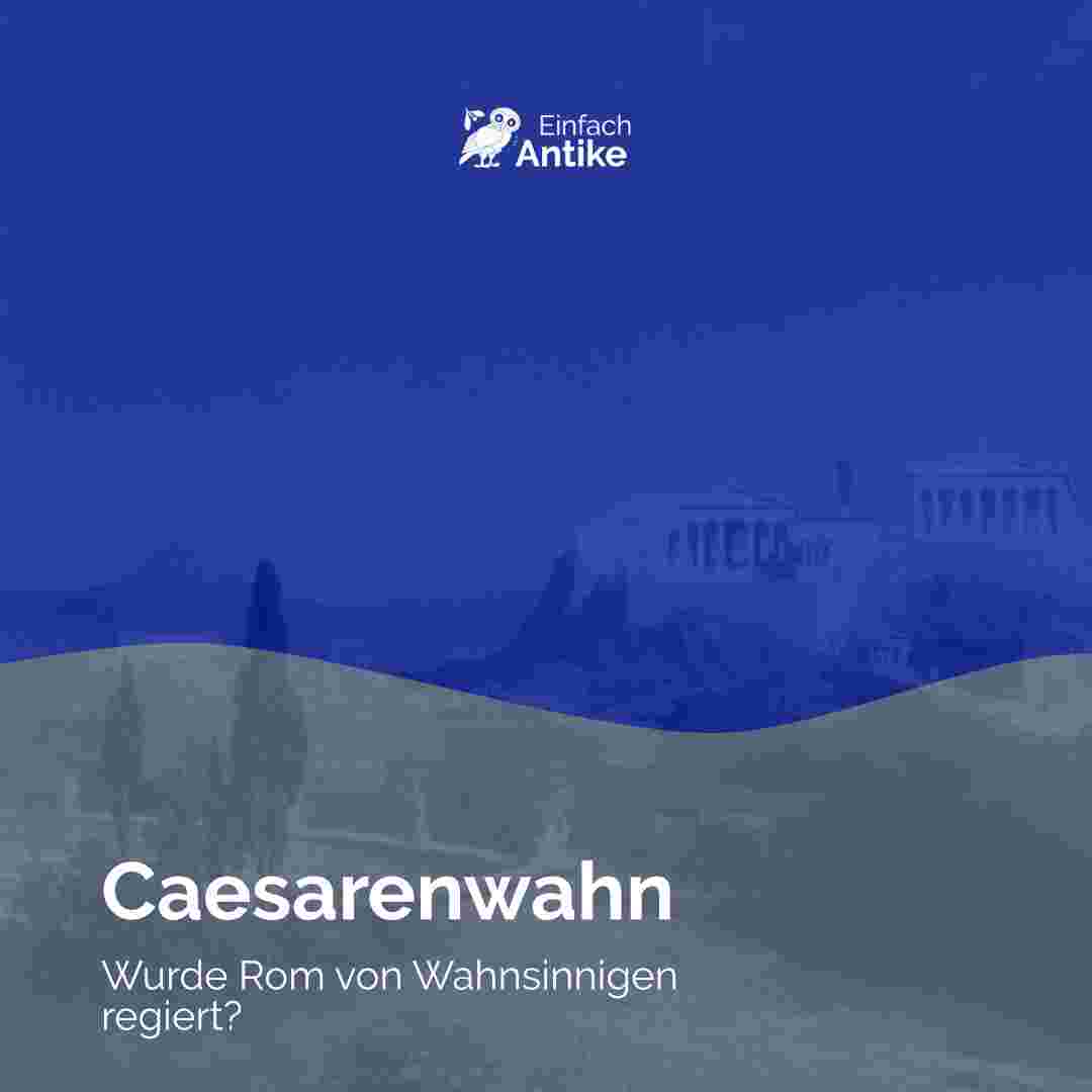 https://einfach-antike.de/wp-content/uploads/2024/04/Caesarenwahn-quadratisch.jpg