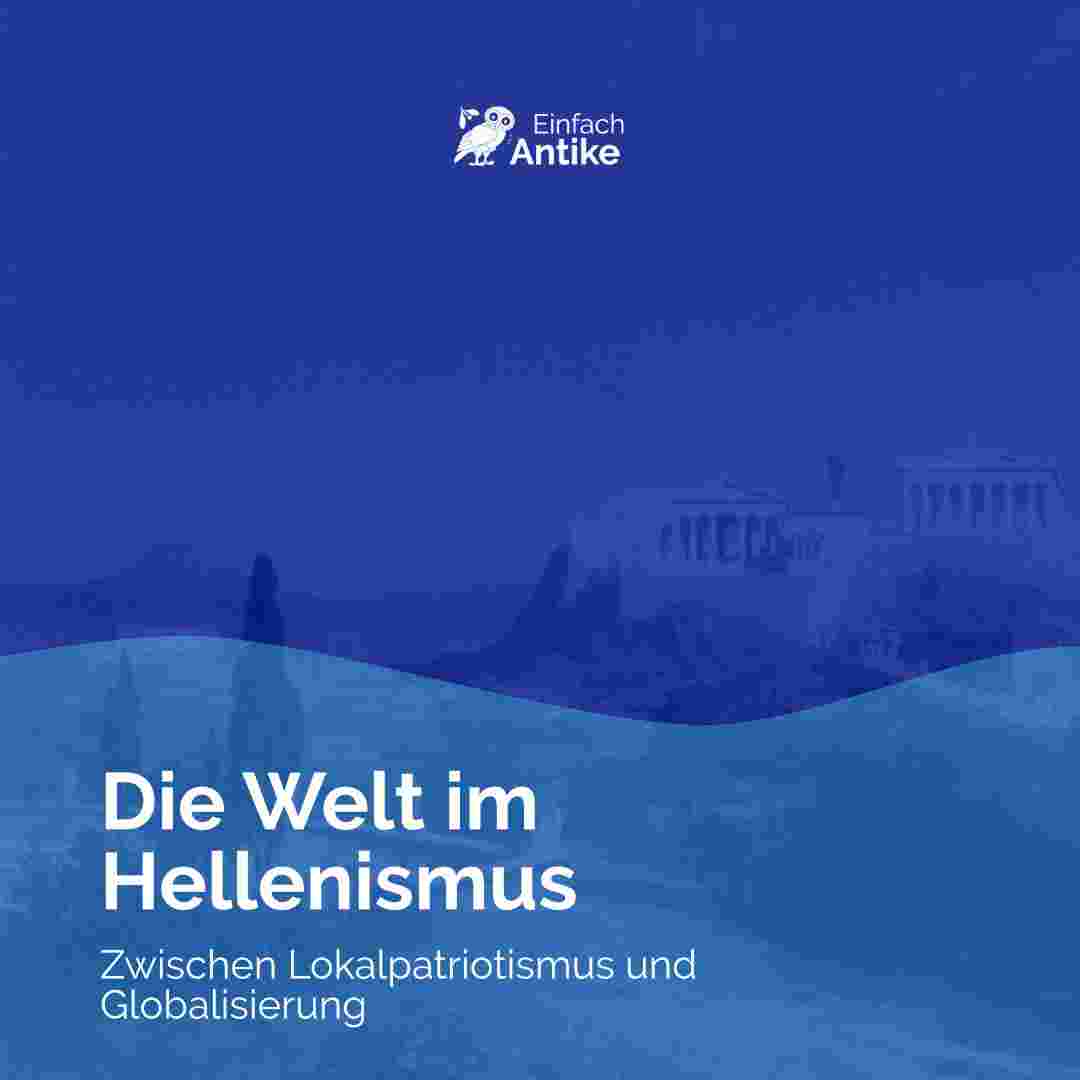 https://einfach-antike.de/wp-content/uploads/2025/01/Hellenismus-Thumbnail-quadratisch.jpg