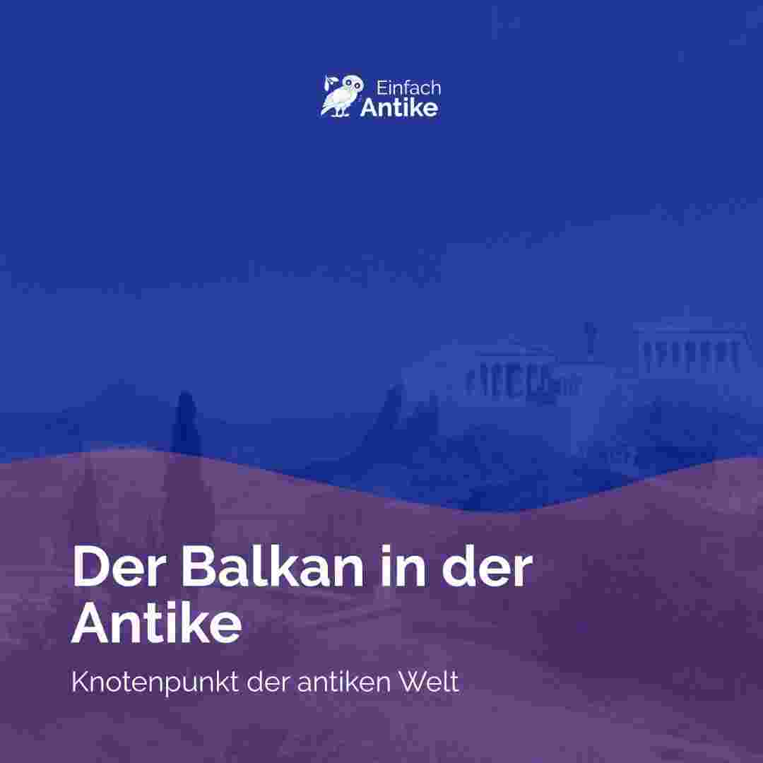 https://einfach-antike.de/wp-content/uploads/2025/11/Podcast-Balkan-Thumbnail-quadratisch.jpg
