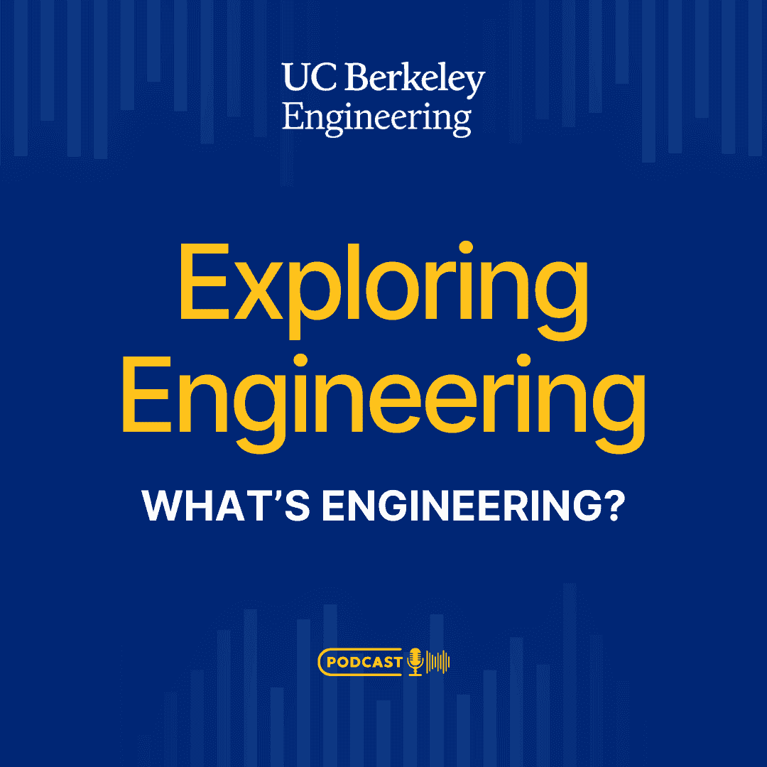 https://engineering.berkeley.edu/wp-content/uploads/2025/07/Exploring-Engineering-Ep-01-square.png