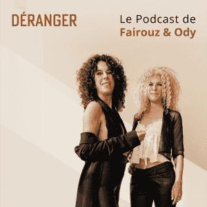 https://fairouzetody.com/wp-content/uploads/2023/12/PODCAST-carre-2023-deranger1-300x300.png