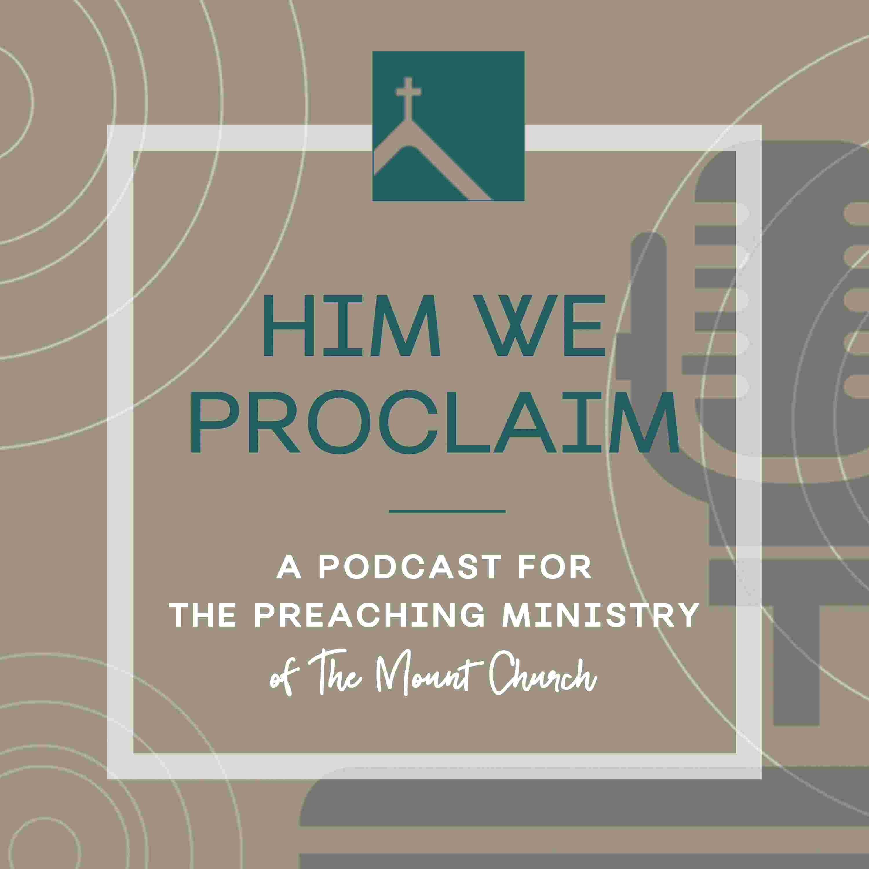 https://feeds.themountchurch.com/Content/ExternalSite/TMC_Podcasts_HimWeProclaim.jpg