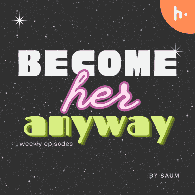 https://files.hubhopper.com/podcast/466165/becoming-her-anyway.png