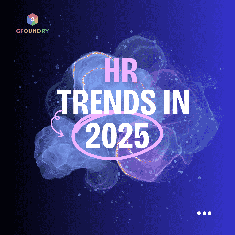 https://gfoundry.com/wp-content/uploads/2024/08/HR-Trends-in-2025-GFoundry.png