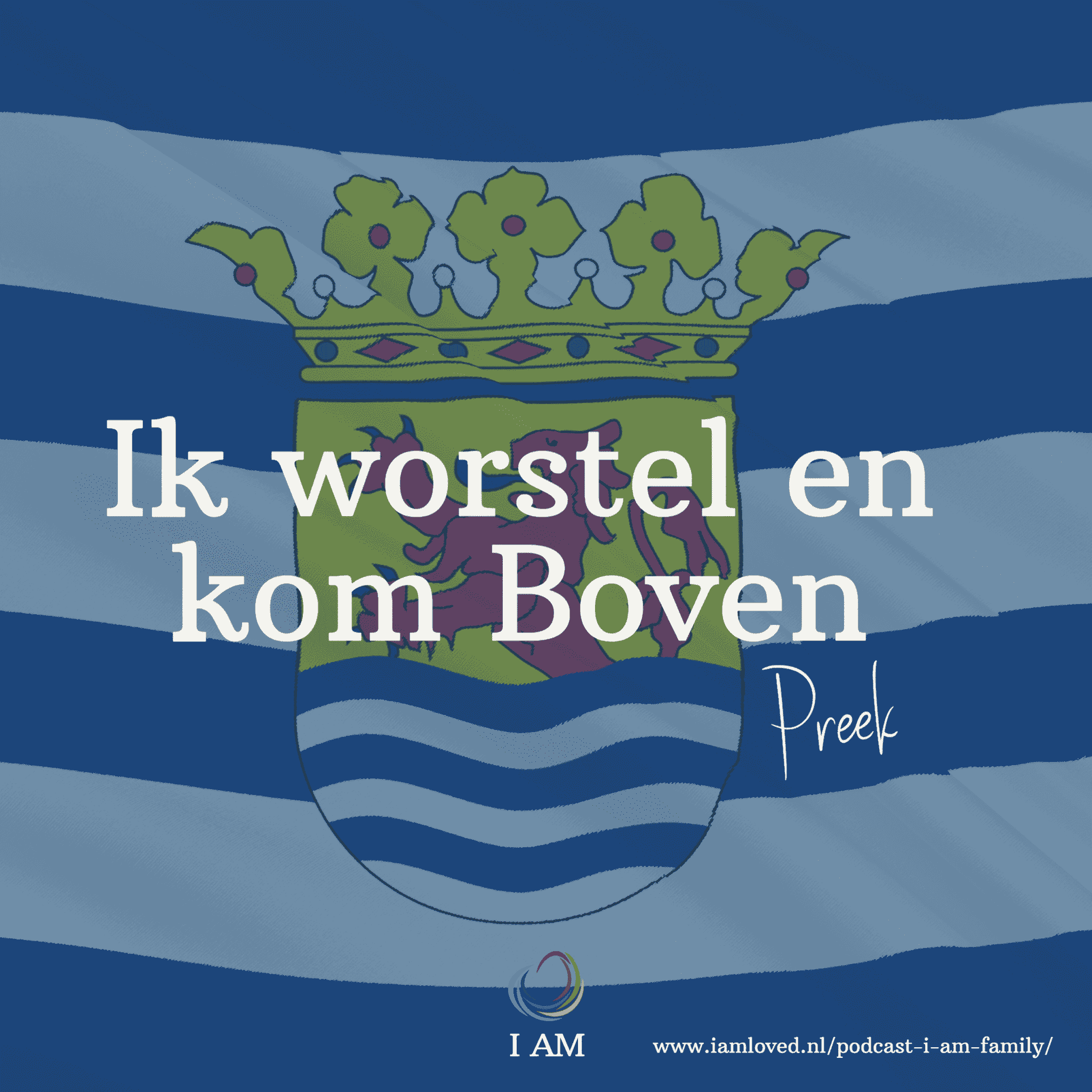 https://iamloved.nl/wp-content/uploads/Podcast-Ik-worstel-en-kom-boven-1.png