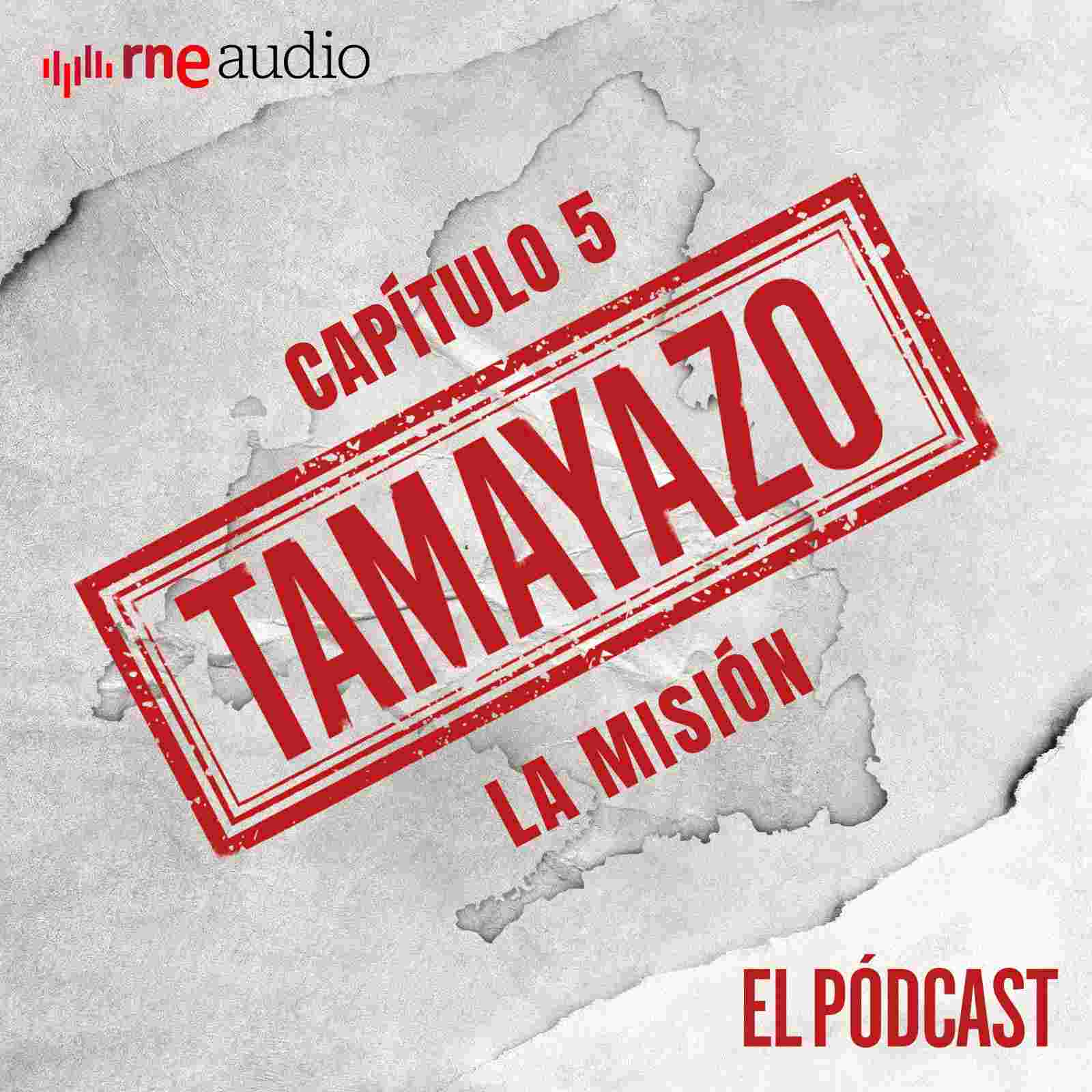 https://img2.rtve.es/imagenes/tamayazo-podcast-mision-capitulo-5/01726054755366.jpg