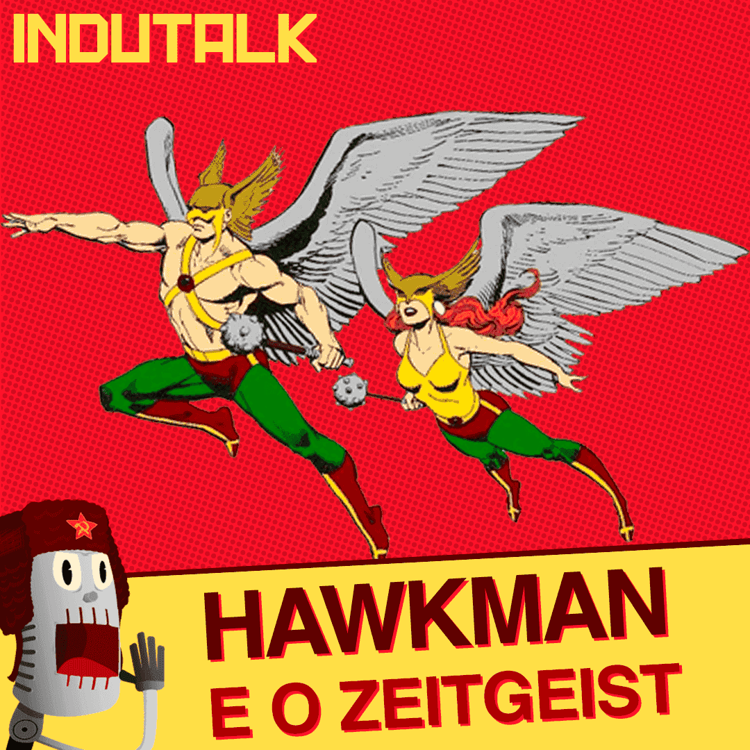 https://indutalks.com.br/wp-content/uploads/2025/09/InduTalk-Hawkman-e-Zeitgeist.png