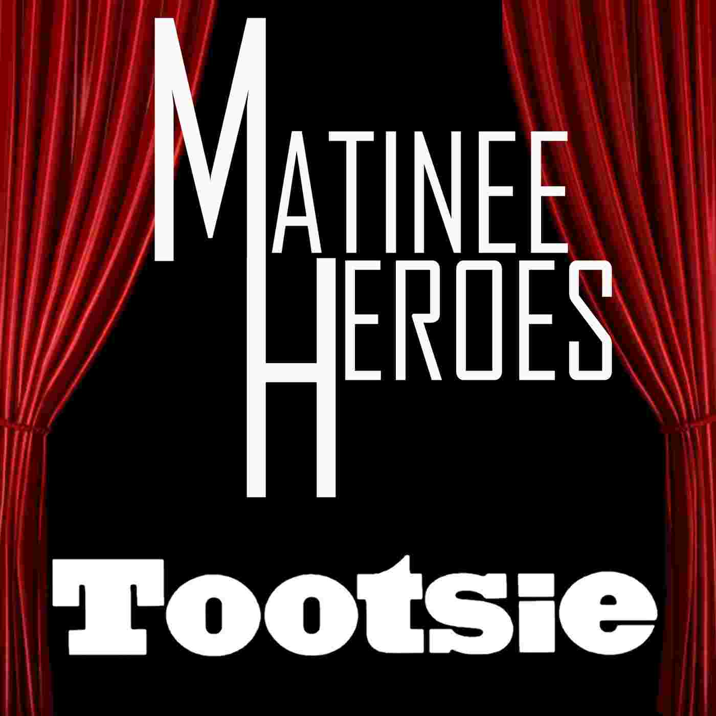 https://matineeheroes.com/wp-content/uploads/2025/12/Tootsie-Cover.jpg