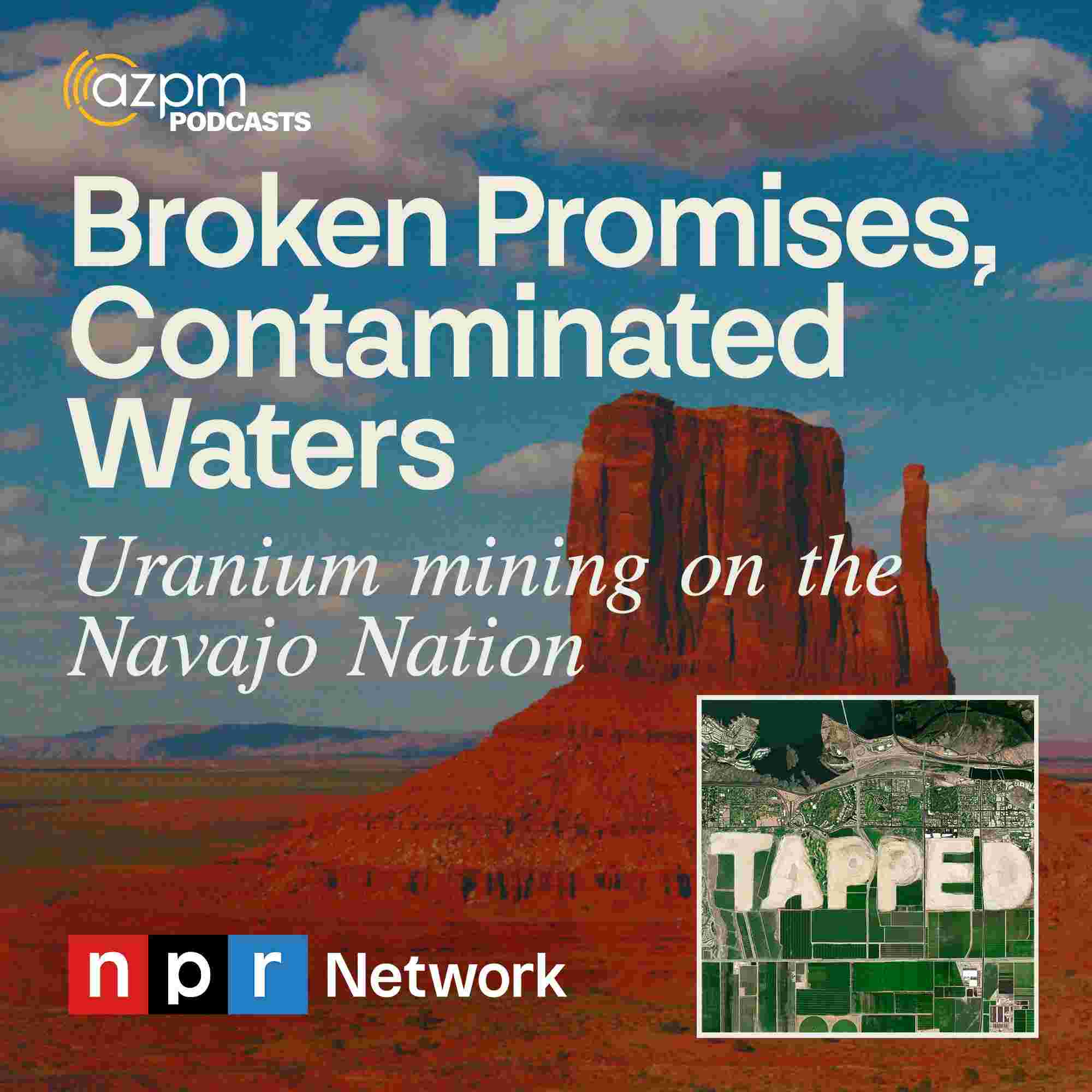 https://media.azpm.org/master/image/2024/10/9/podcast-cover/tapped-uranium.jpg
