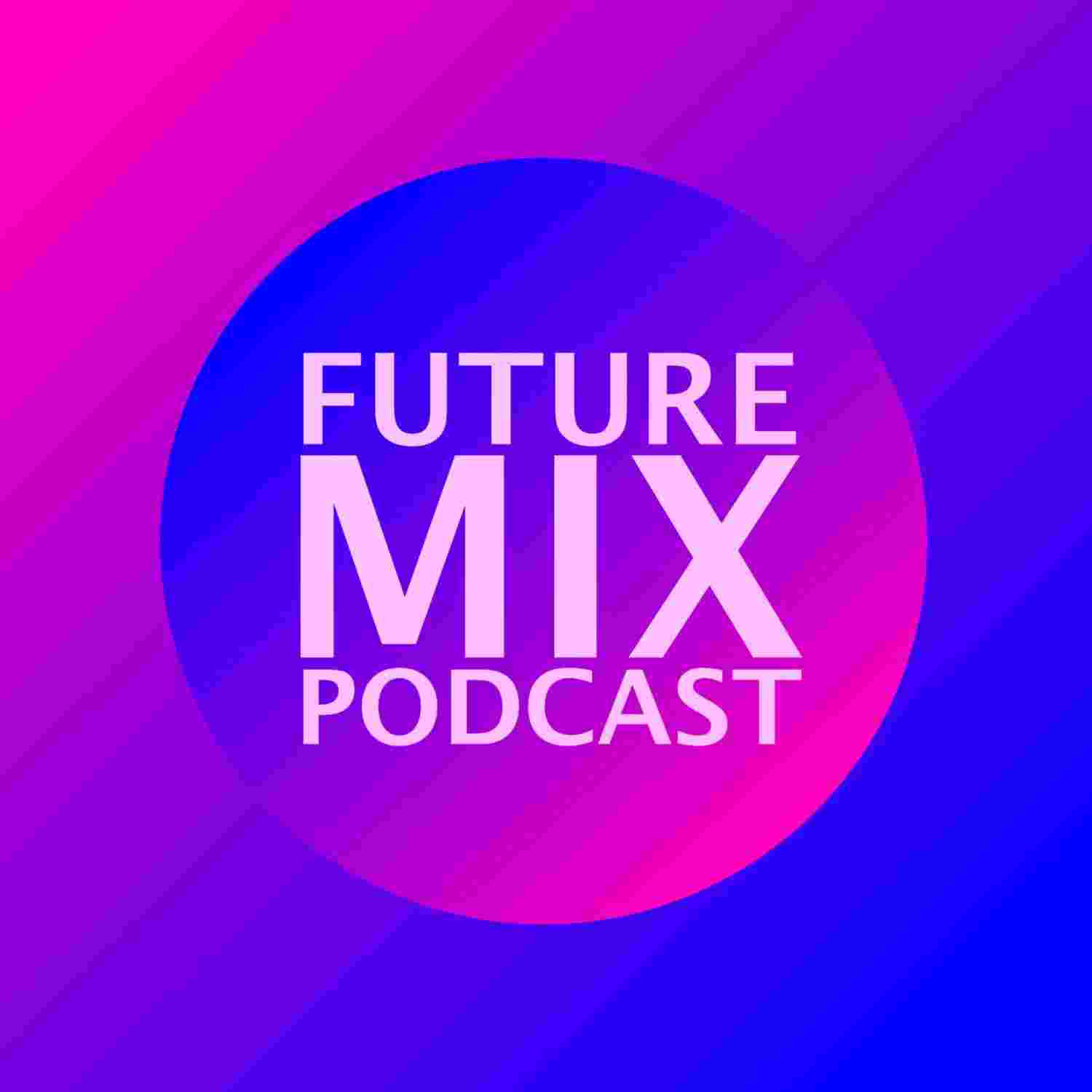 https://media.rss.com/futuremixpodcast/20210127_170540_8e173e9fa0f5a511810d91266cd176e5.jpg