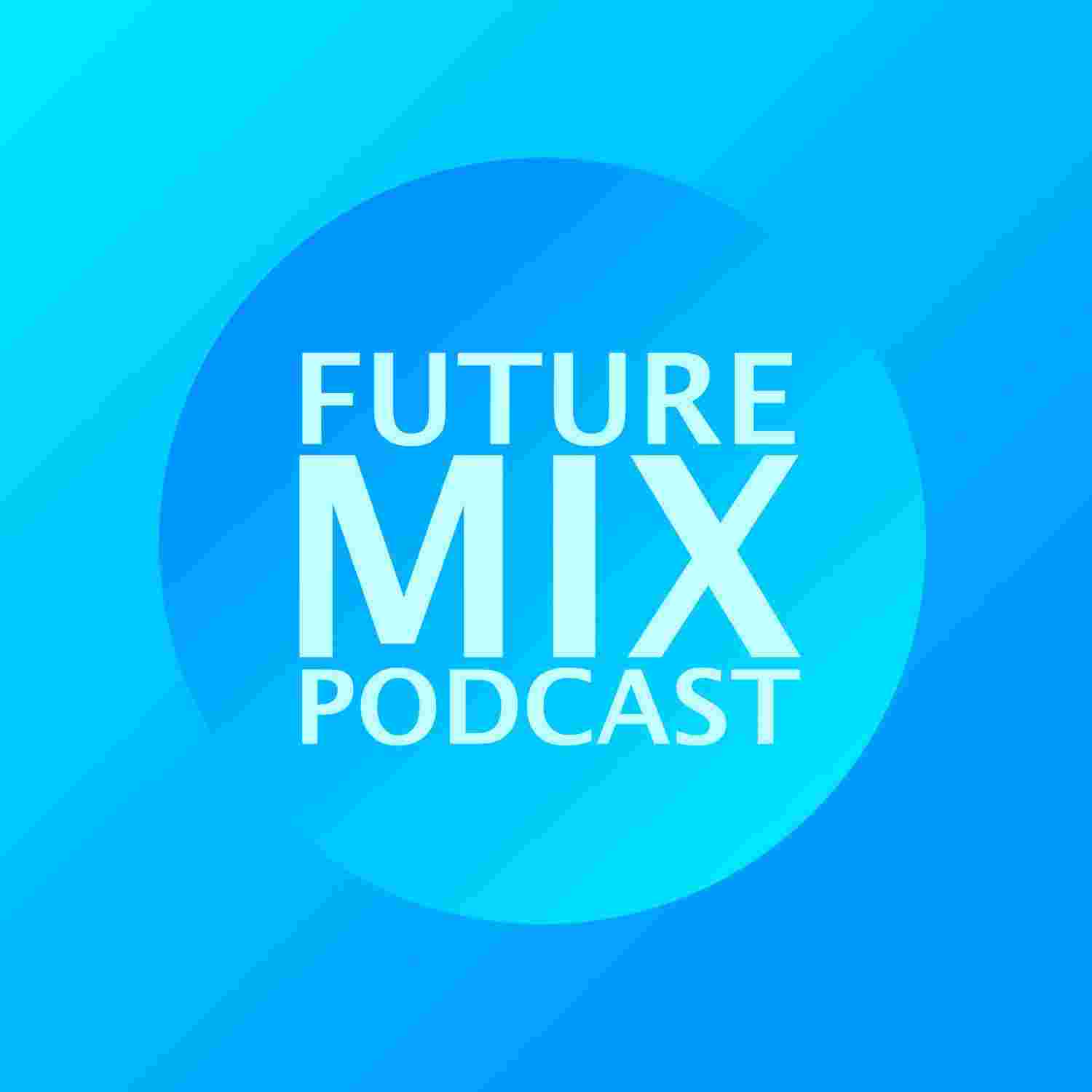 https://media.rss.com/futuremixpodcast/20210514_153930_dc869688916400cf709595766fc49052.jpg