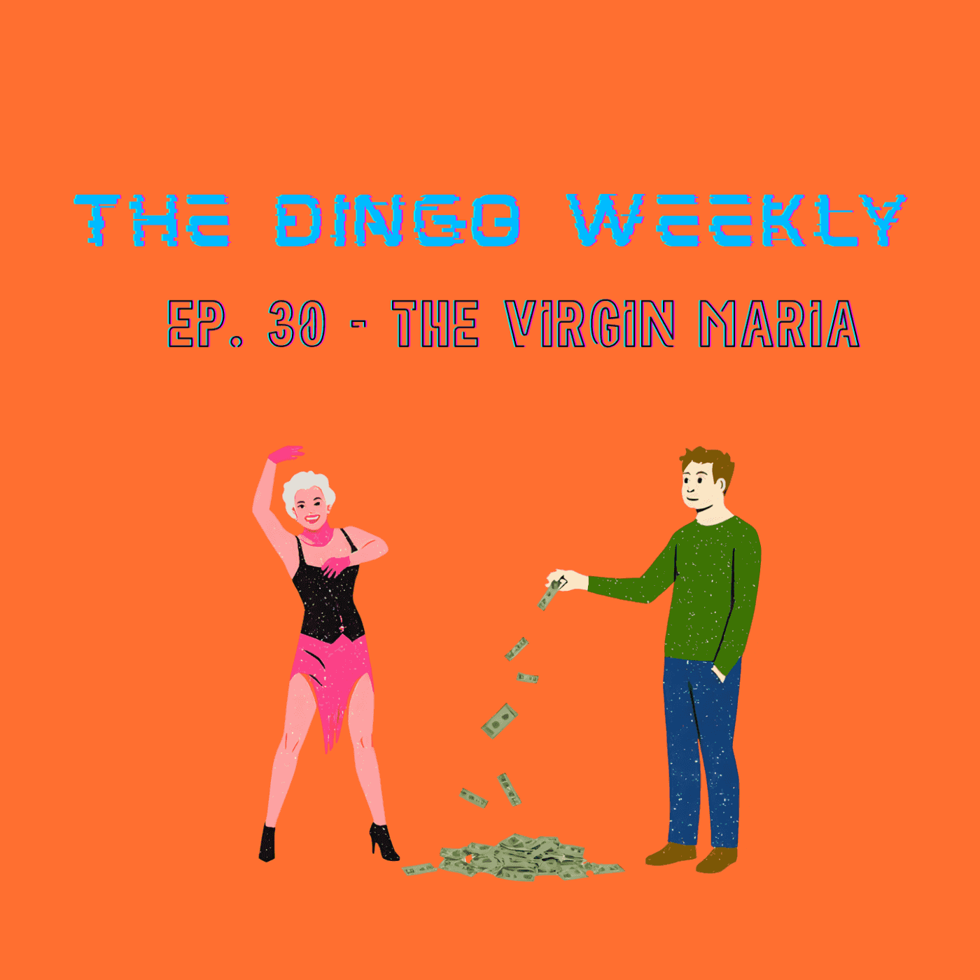 https://media.thedingodaily.com/assets/podcasts/thedingoweekly/ep30-the-virgin-maria_feed.png
