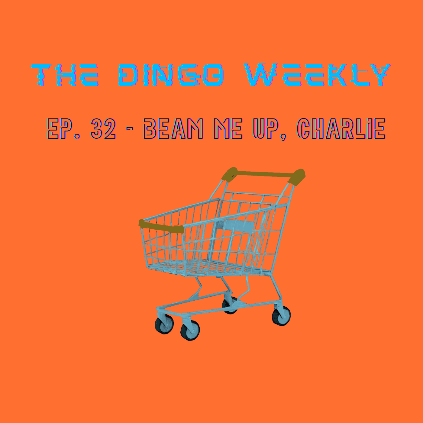 https://media.thedingodaily.com/assets/podcasts/thedingoweekly/ep32-beam-me-up-charlie_feed.png
