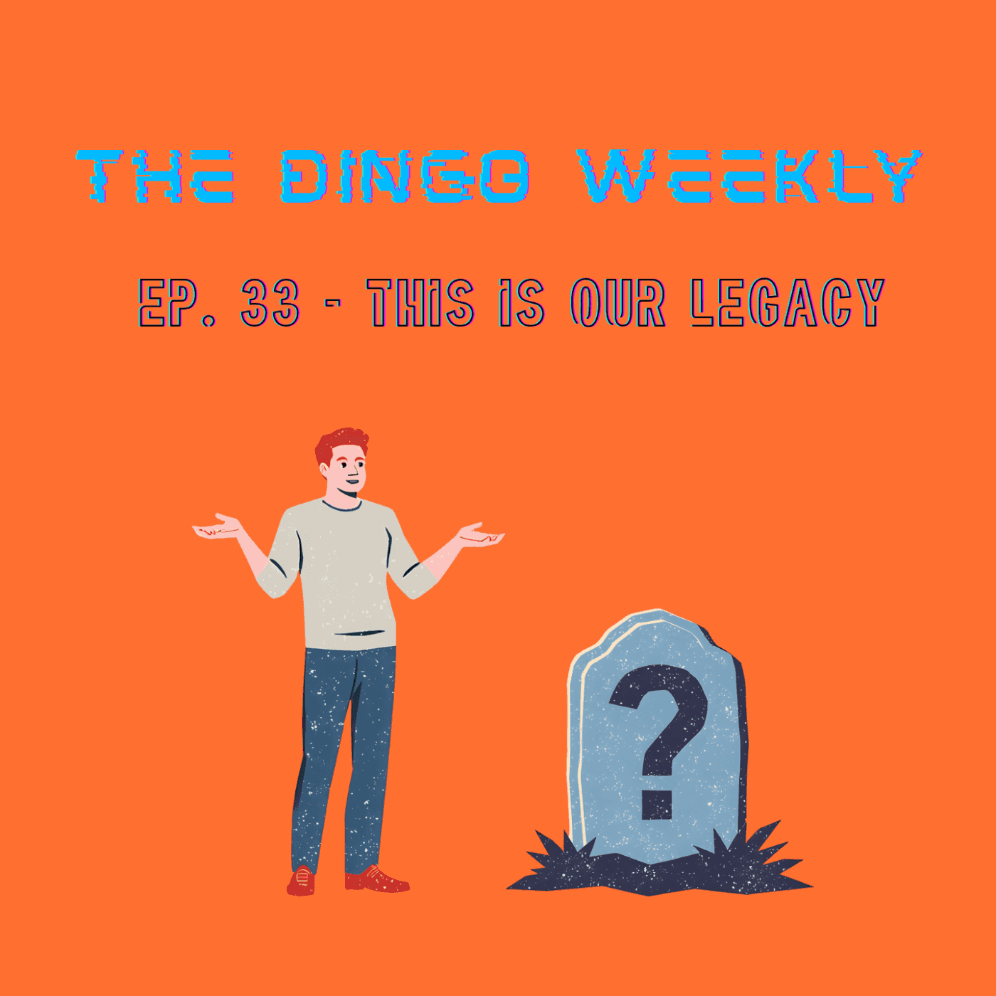 https://media.thedingodaily.com/assets/podcasts/thedingoweekly/ep33-this-is-our-legacy_feed.png