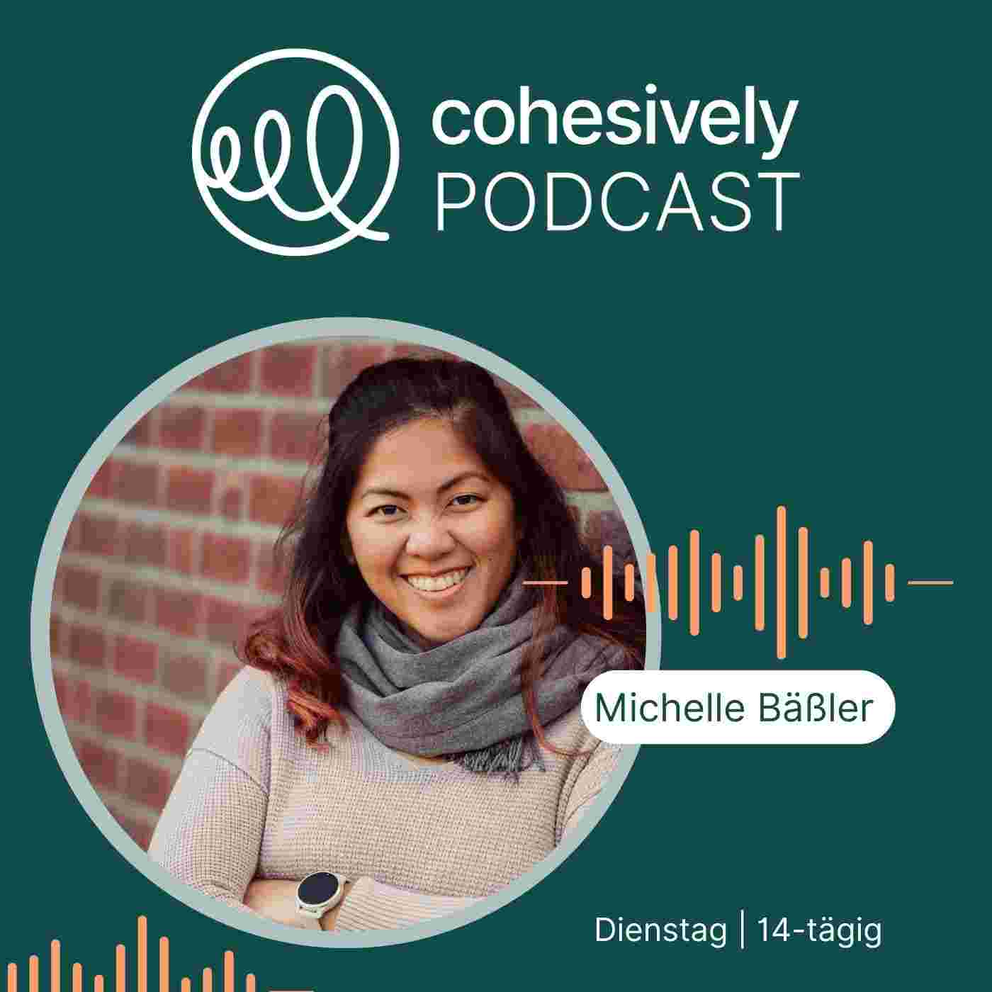 https://michellebaessler.podcaster.de/cohesively/logos/cohesively_Podcast_Cover_Staffel_1(2).jpg