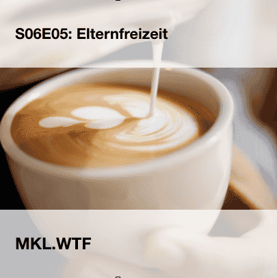 https://mkl.wtf/wp-content/uploads/2022/03/S06E05-Elternfreizeit.png
