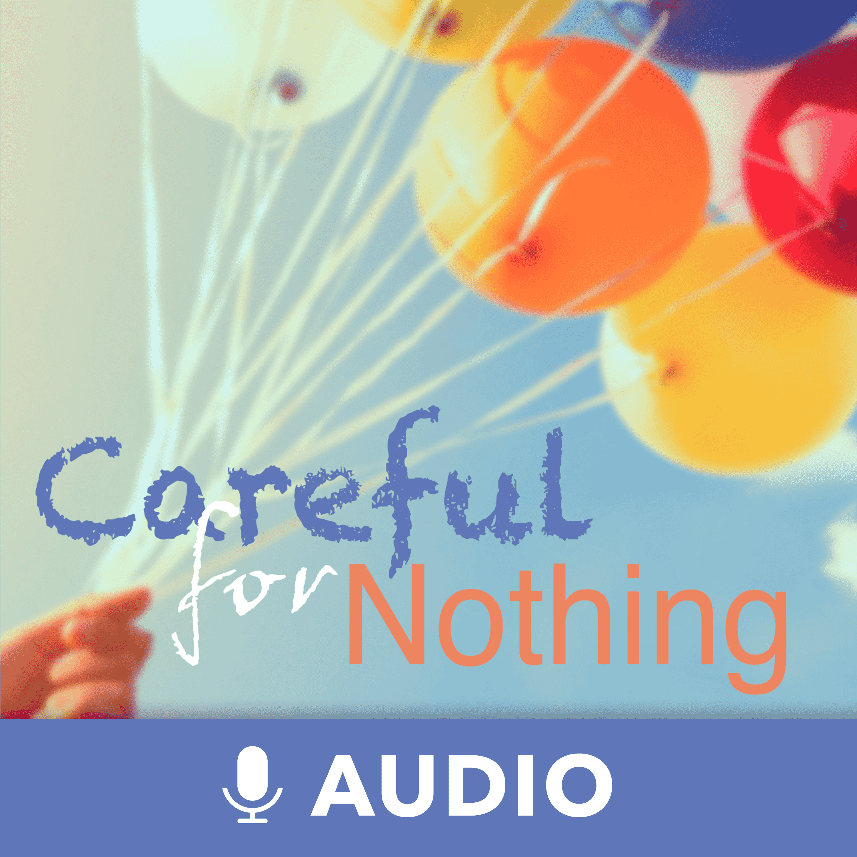 https://mlm-podcasts.nyc3.digitaloceanspaces.com/img/podcasts/series/CarefulForNothingAudio.png