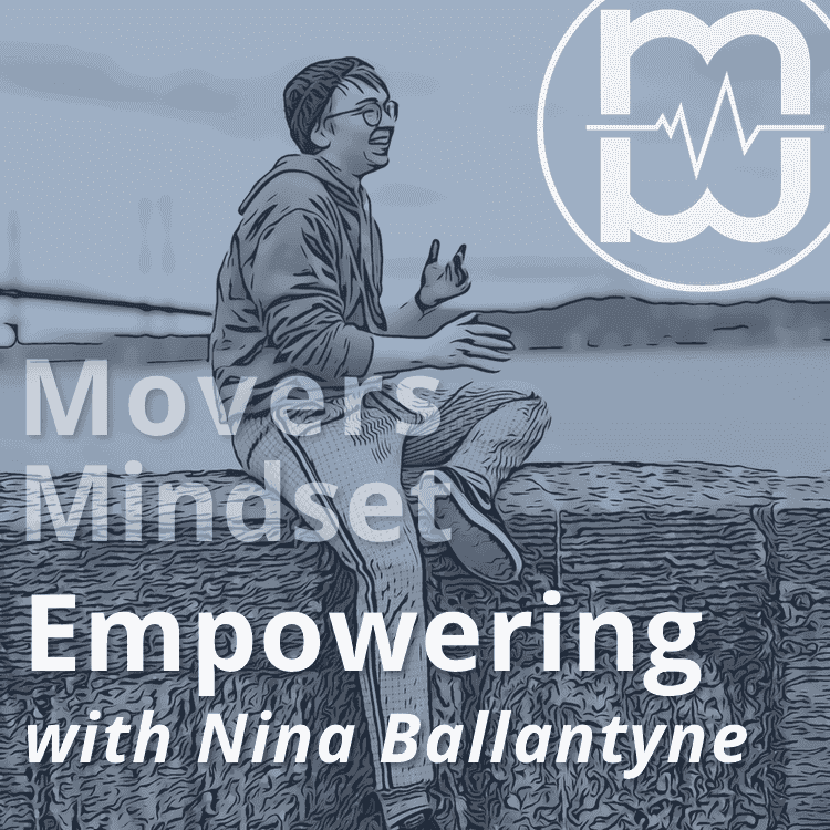 https://moversmindset.com/wp-content/uploads/2025/03/2025-03-12-Empowering-with-Nina-Ballantyne.png