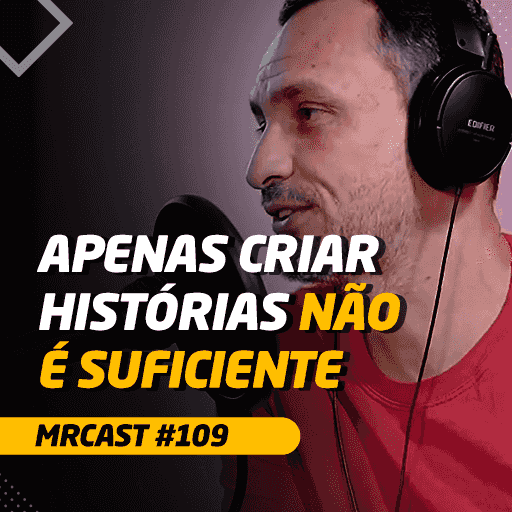 https://mrlancamentos.com.br/mrcast/mrcast109-apenascriarhistoriasnaoesuficiente.png