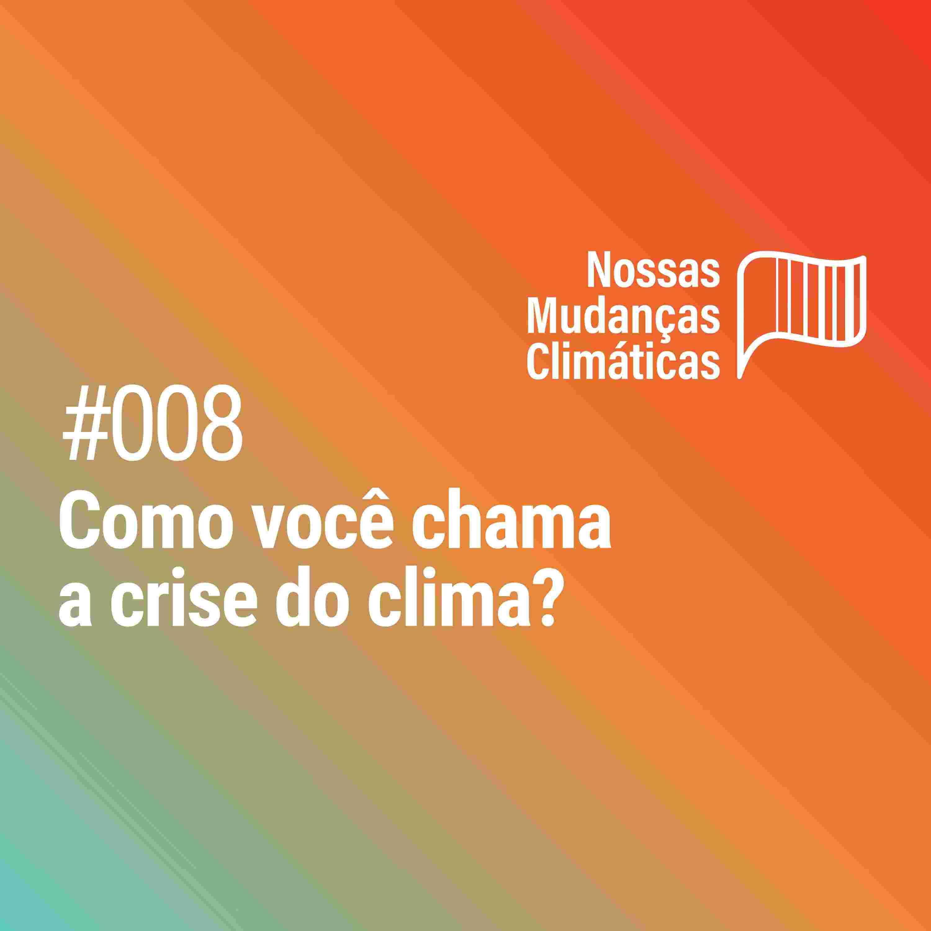 https://nossasmudancasclimaticas.com.br/wp-content/uploads/capas/Episodio-008-Capa.jpg