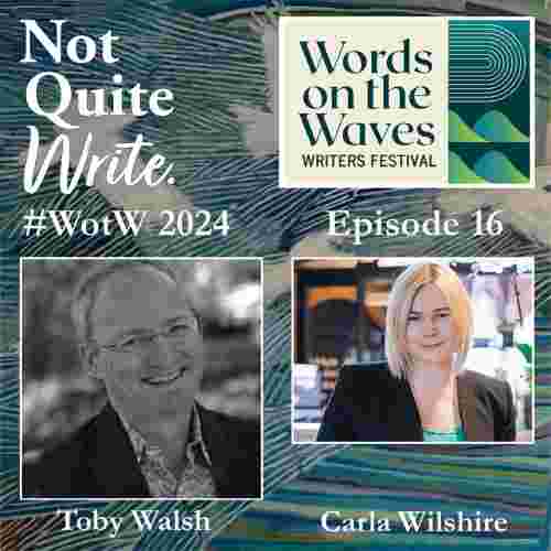 https://notquitewritepodcast.com/wp-content/uploads/2024/06/Toby-Walsh-Carla-Wilshire.jpg
