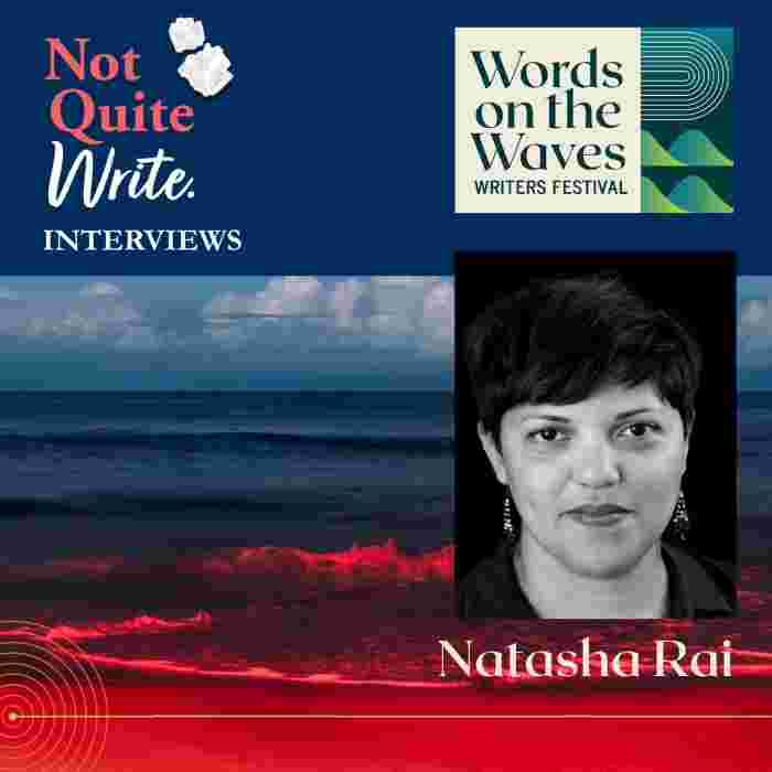 https://notquitewritepodcast.com/wp-content/uploads/2025/07/WOTW-2025-Natasha-Rai.jpg