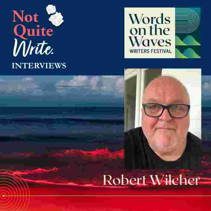 https://notquitewritepodcast.com/wp-content/uploads/2025/07/WOTW-2025-Robert-Wilcher.jpg
