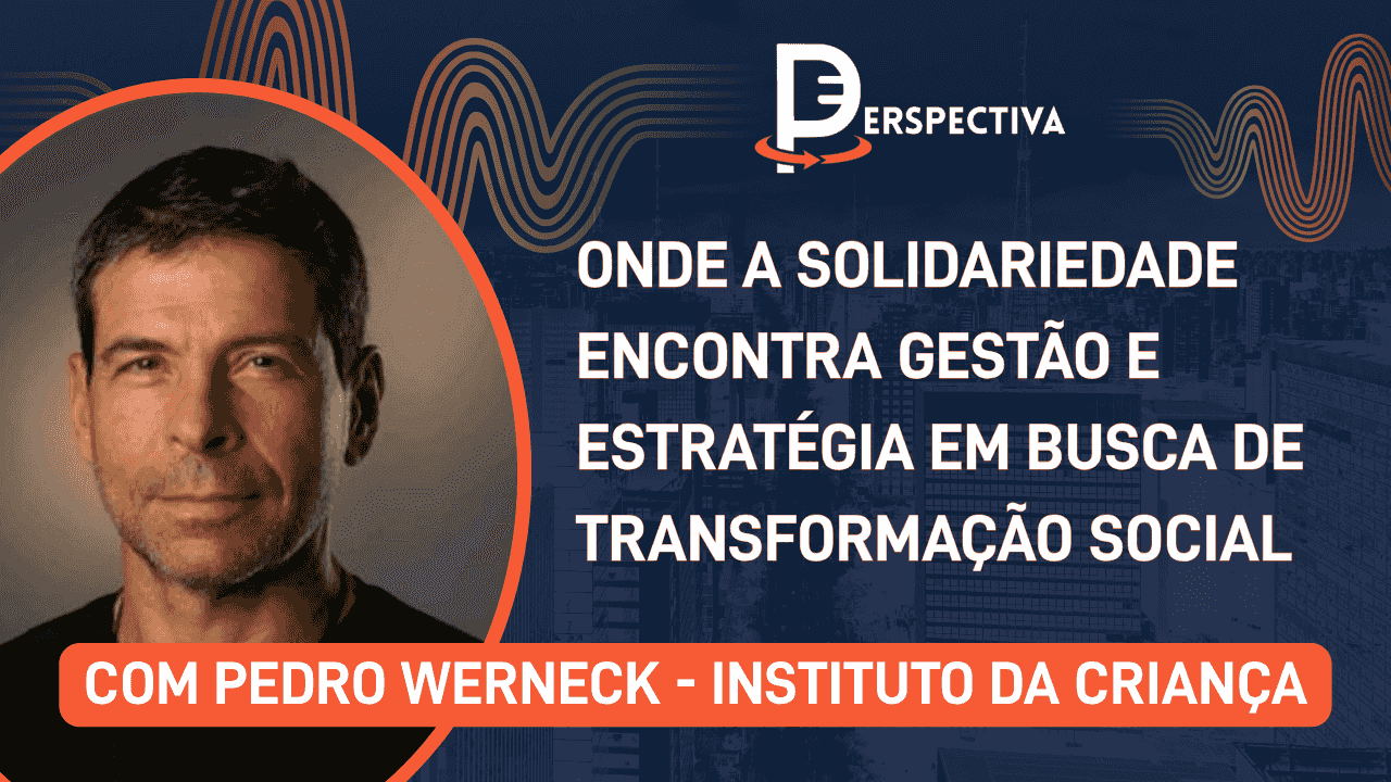 https://observatorio3setor.org.br/wp-content/uploads/2025/11/perspectiva-banner-pedro-werneck-1.png
