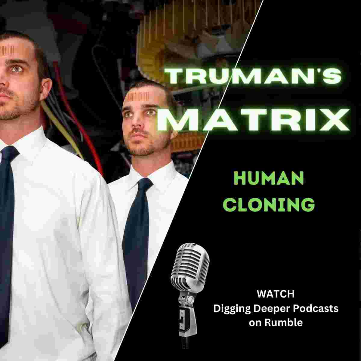 https://pbcdn1.podbean.com/imglogo/ep-logo/pbblog11287831/Trumans_Matrix_Cloning_SQ_ny8nap.jpg