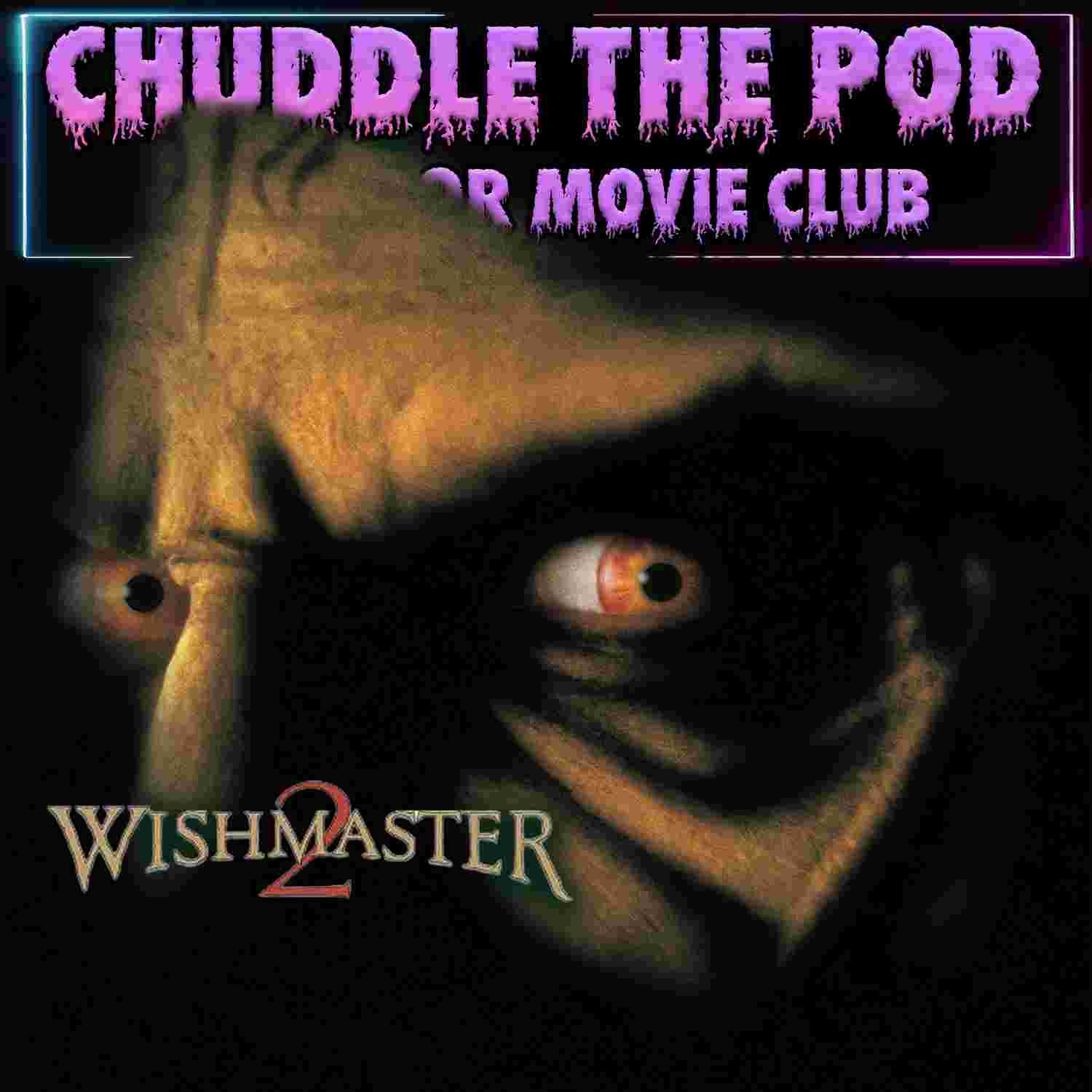 https://pbcdn1.podbean.com/imglogo/ep-logo/pbblog12822219/Ep183_-_Wishmaster_272yih.jpg