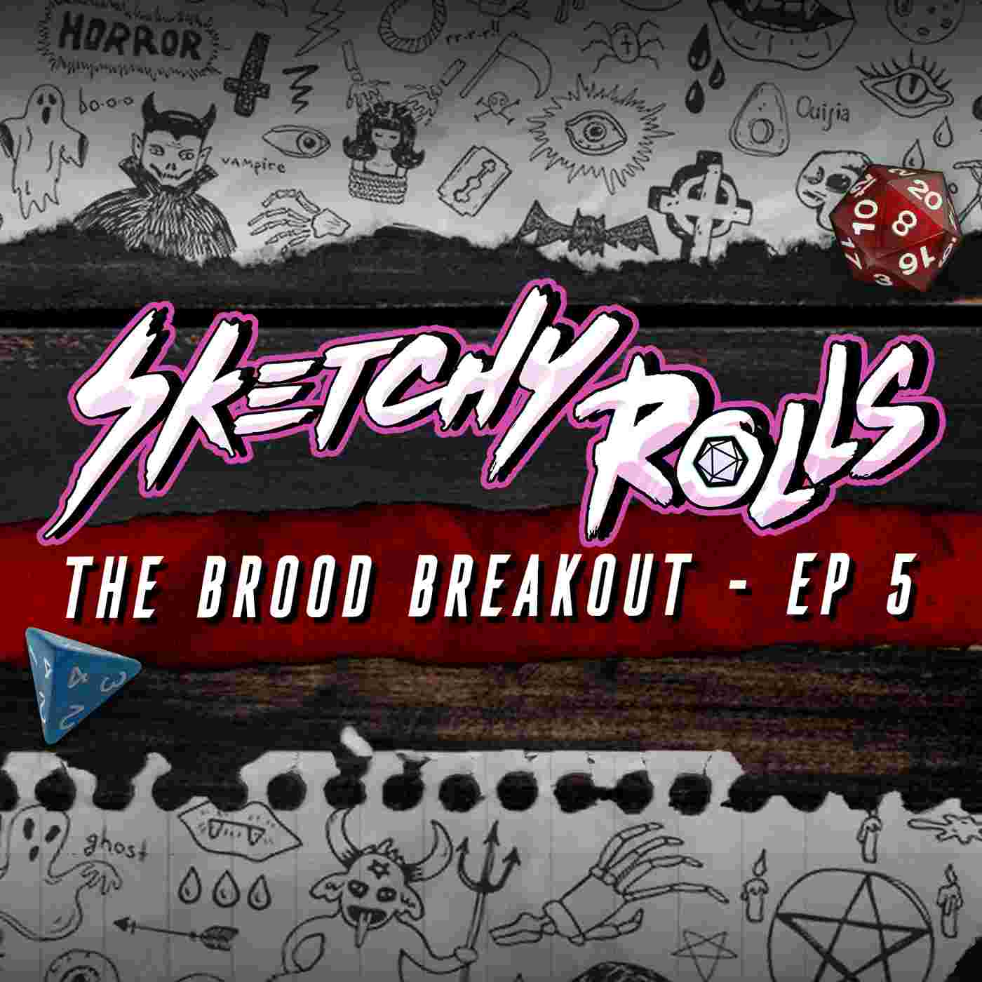 https://pbcdn1.podbean.com/imglogo/ep-logo/pbblog19397091/sketchyrolls_episode_thumb_brood5v2.jpg