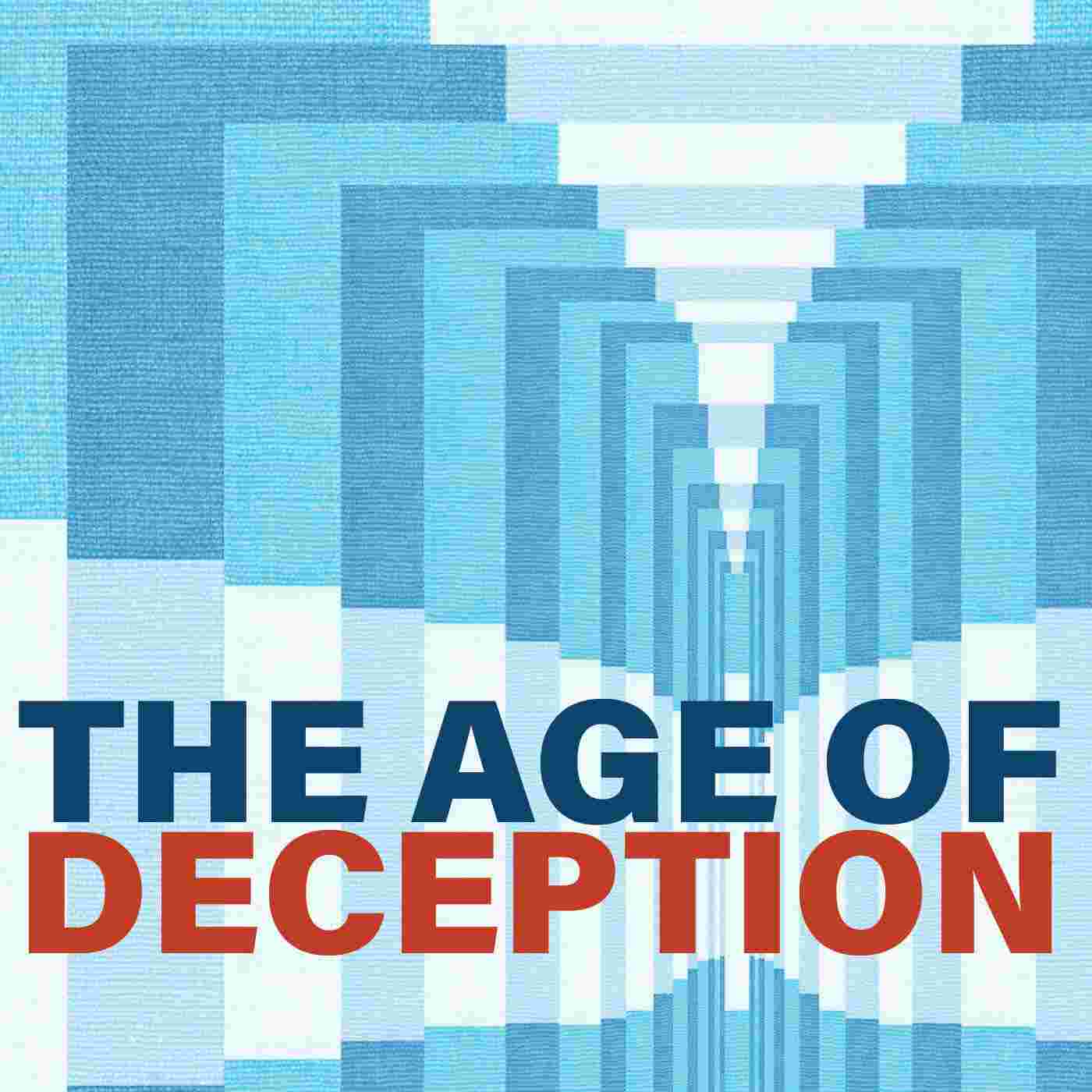 https://pbcdn1.podbean.com/imglogo/ep-logo/pbblog20838103/THE-AGE-OF-DECEPTION.jpg