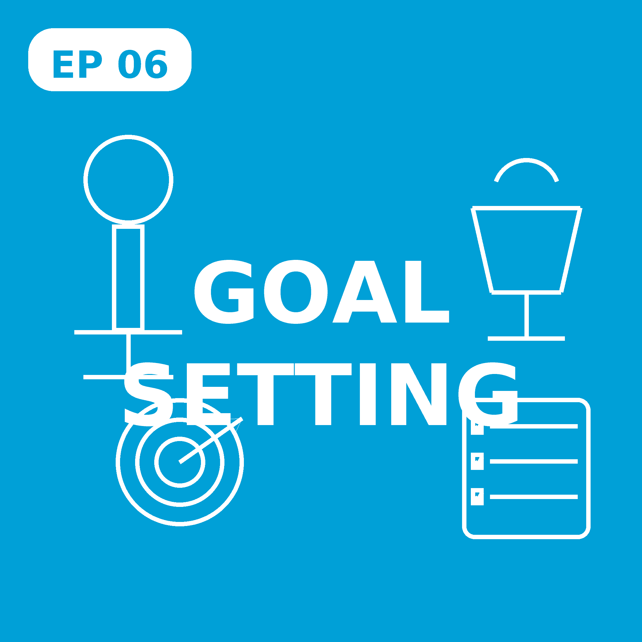 https://pbcdn1.podbean.com/imglogo/ep-logo/pbblog21407226/episode06_goal_setting_2048.png