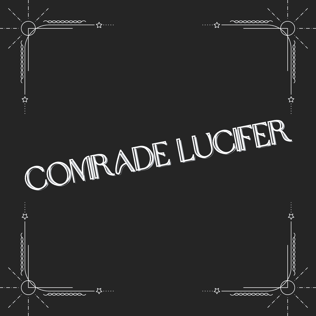 https://pbcdn1.podbean.com/imglogo/ep-logo/pbblog3172527/Comrade_Lucifer_q6s4ns.png