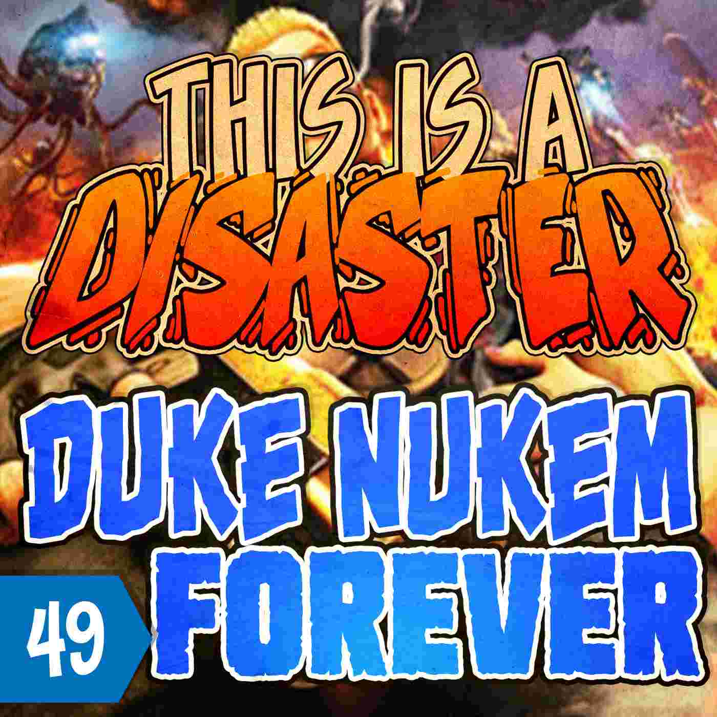 https://pbcdn1.podbean.com/imglogo/ep-logo/pbblog4816472/E49_-_Duke_Nukem_Forever.jpg
