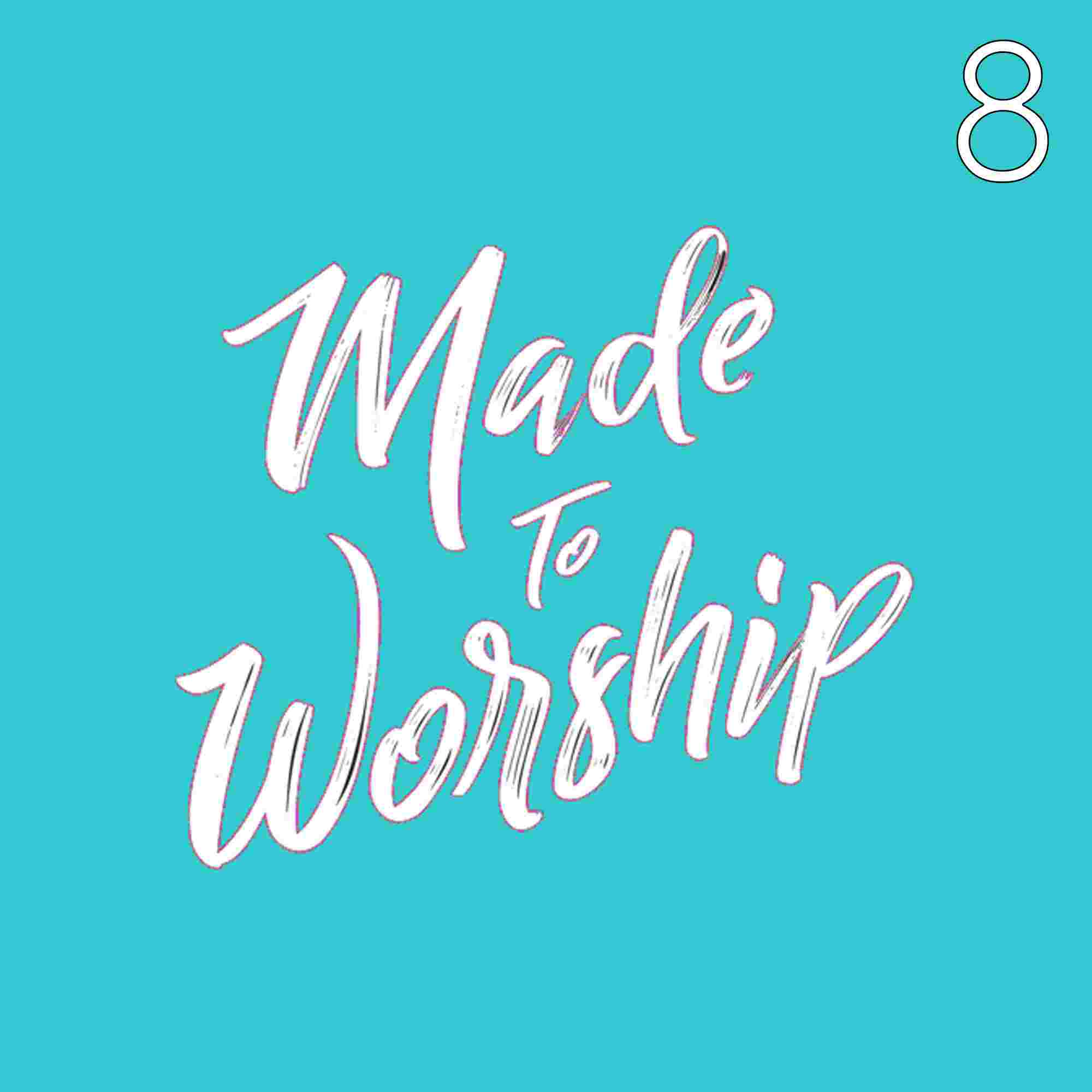 https://pbcdn1.podbean.com/imglogo/ep-logo/pbblog6797472/Made_to_Worship_8_Cover9mvw3.jpg