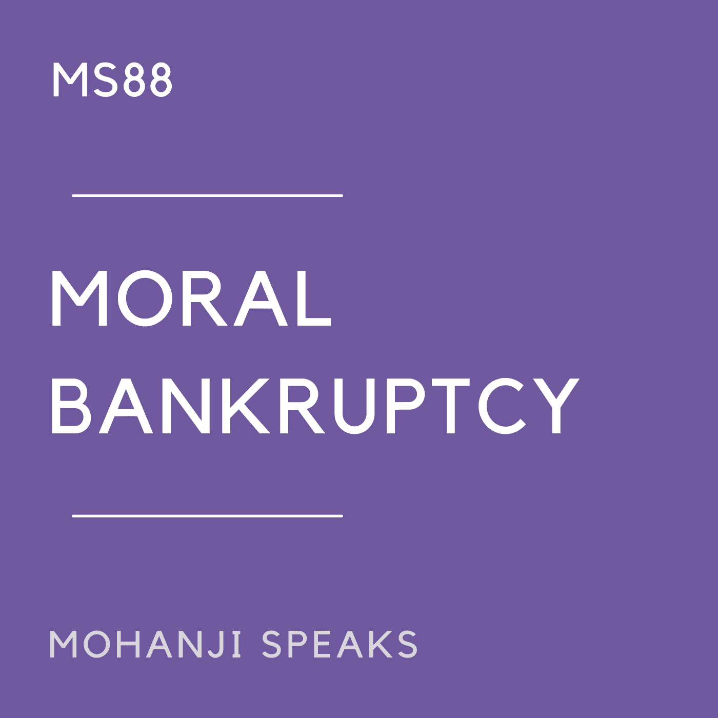 https://pbcdn1.podbean.com/imglogo/ep-logo/pbblog8278525/MS88_-_Moral_Bankruptcyb54dz.png
