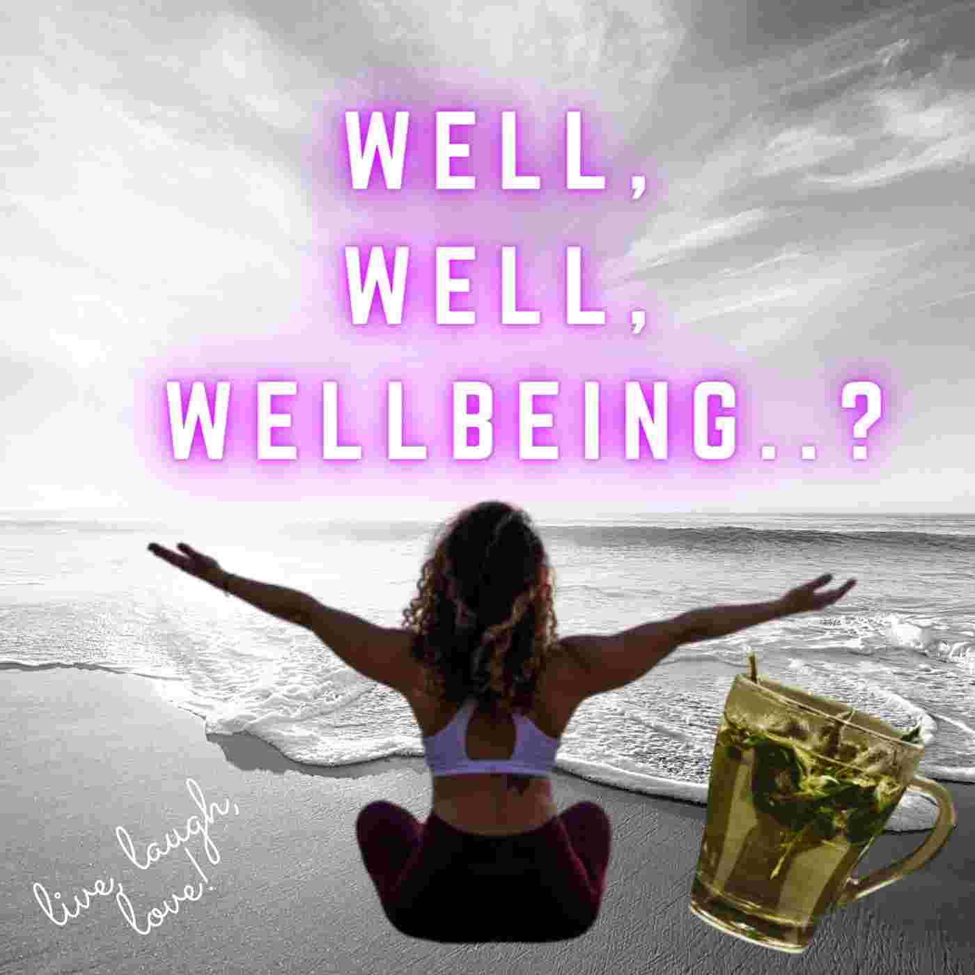 https://pbcdn1.podbean.com/imglogo/ep-logo/pbblog8400527/well_well_wellbeing_6gy8x.jpg