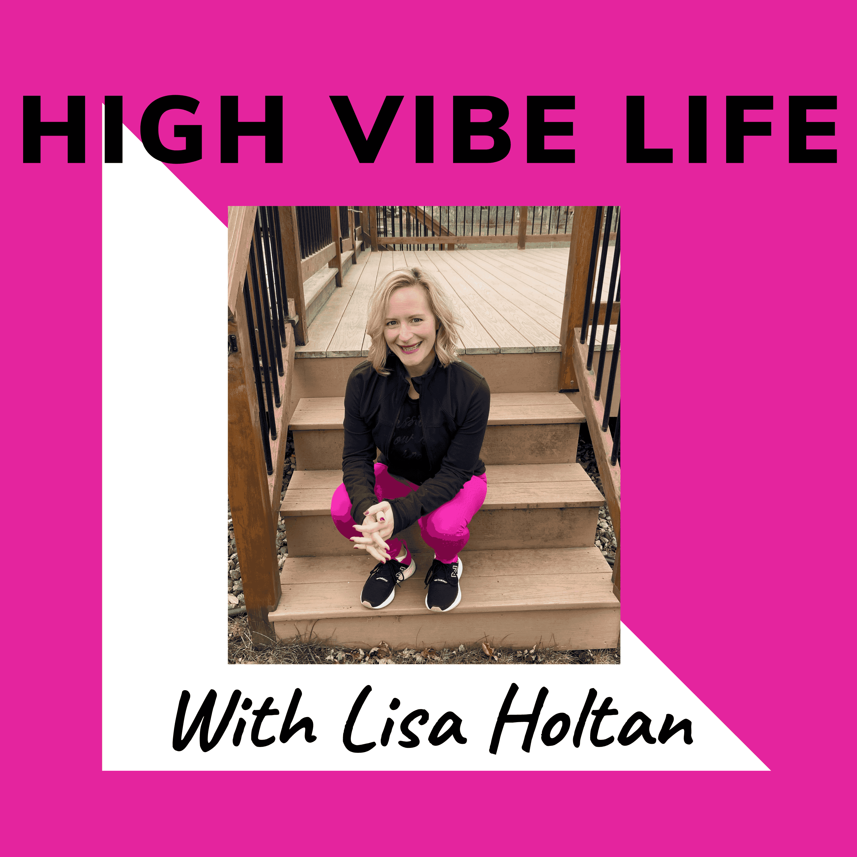 https://personaltrainingwithlisa.com/wp-content/uploads/2022/01/High-Vibe-Life-podcast-cover.png